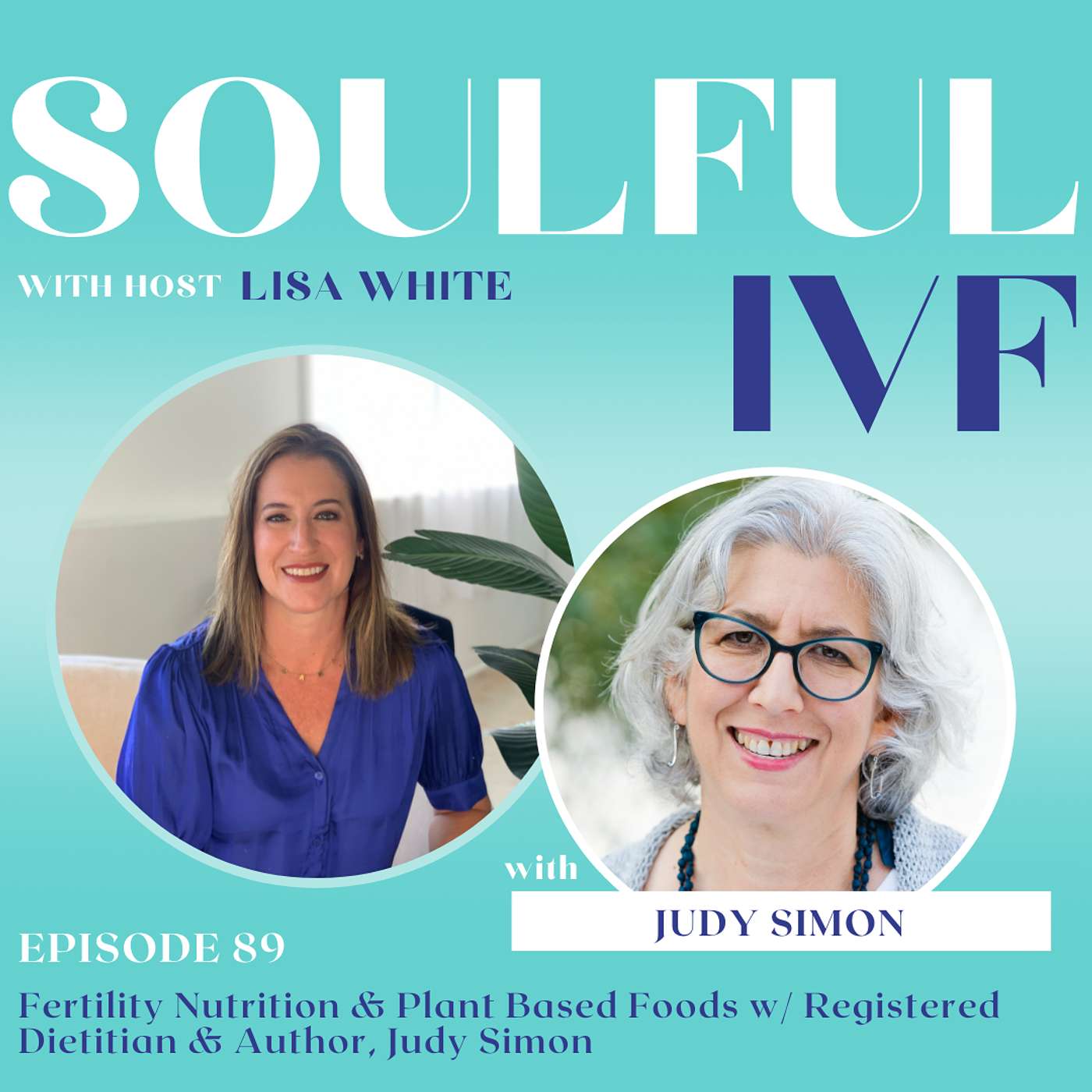 Fertility Nutrition & Plant Based Foods w/ Registered Dietitian & Author, Judy Simon (Ep. 89)