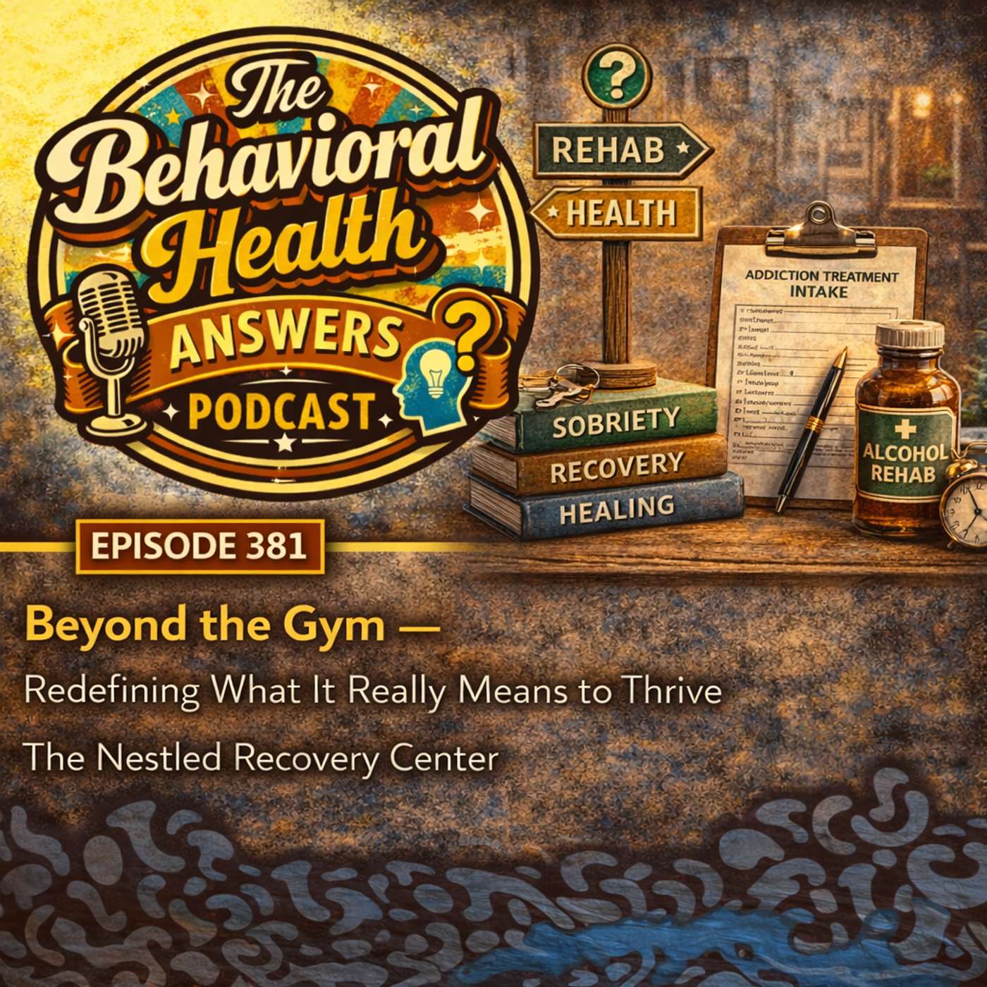 Episode 381: Beyond the Gym - Redefining What It Really Means to Thrive | The Nestled Recovery Center episode artwork