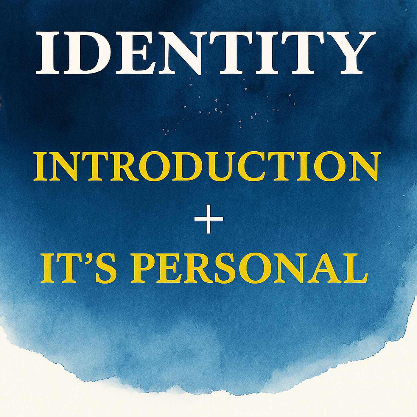 IDENTITY: Introduction + It's Personal