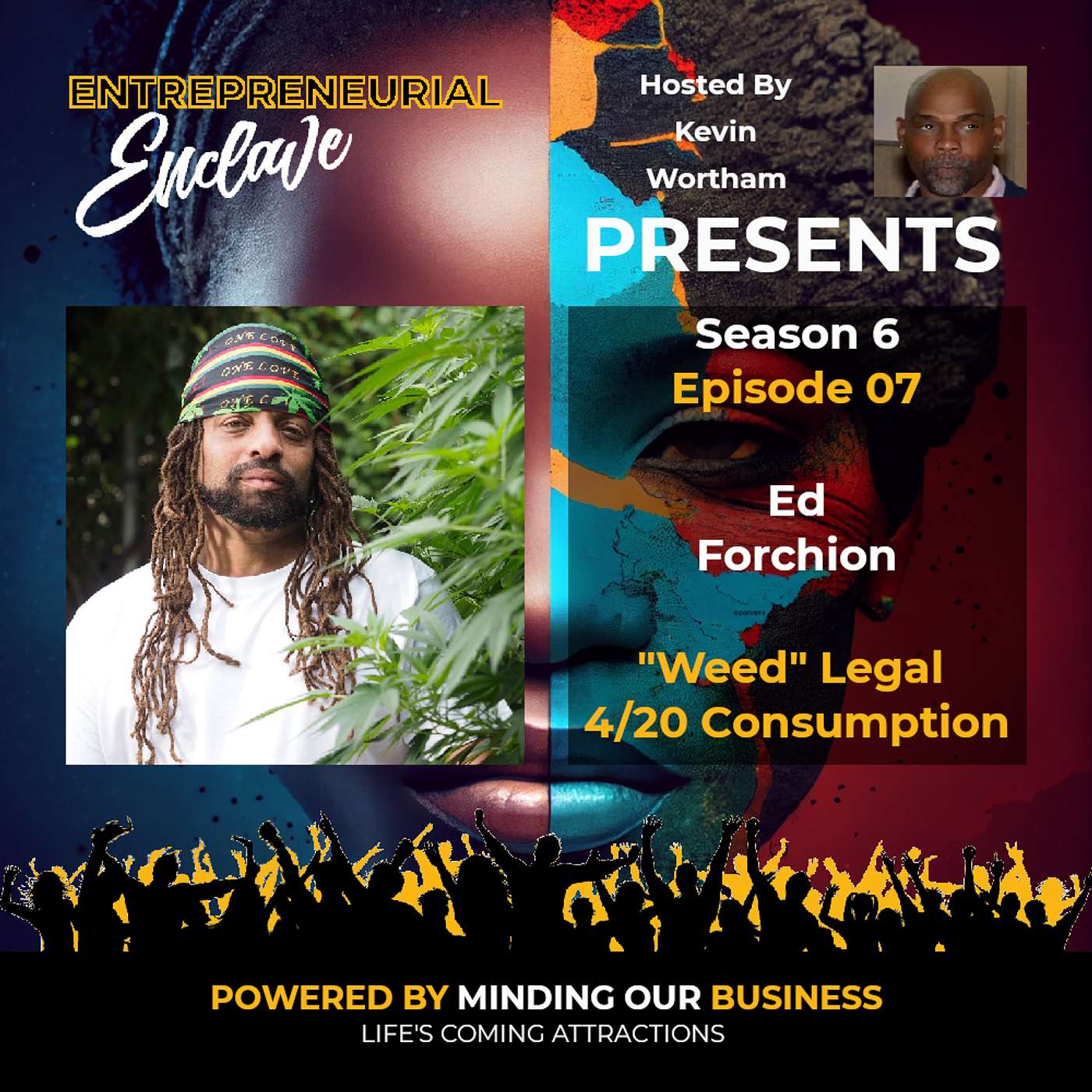 S6E07 | Ed Forchion - "Weed" Legal 4/20 Consumption