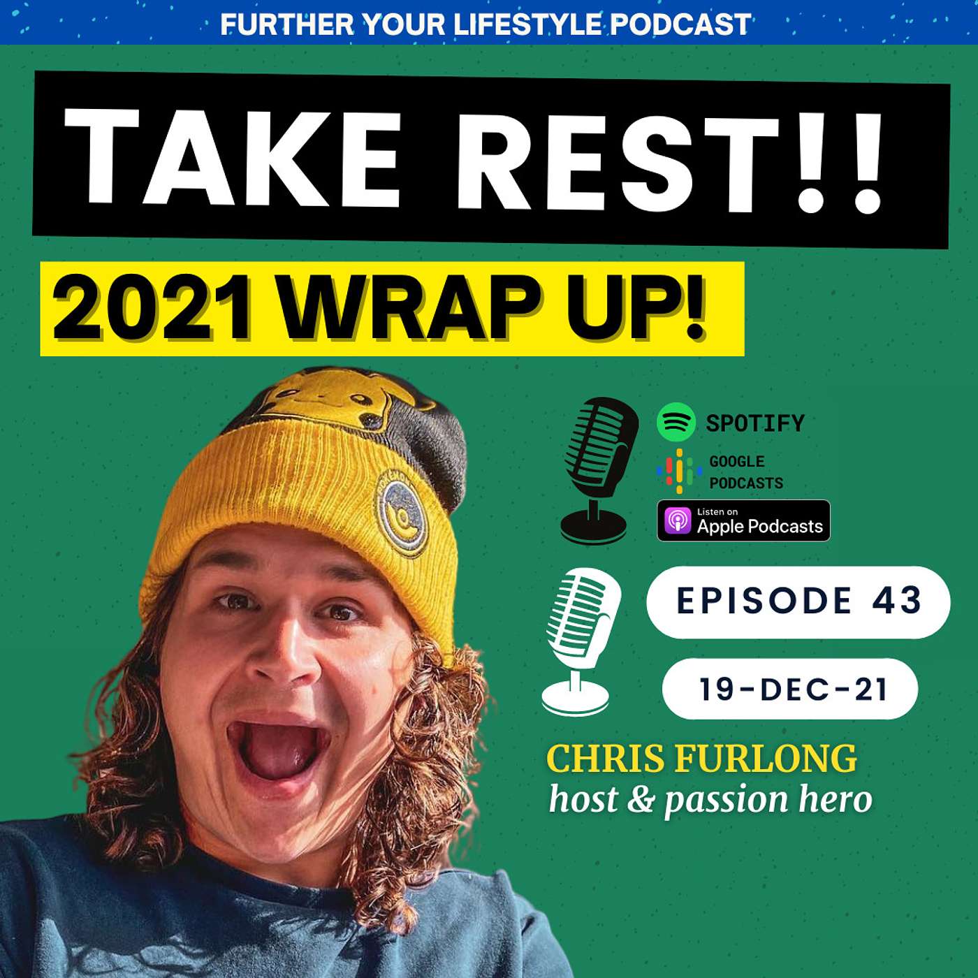 Ep.43 - TAKE REST! 2021 Wrap Up!  | Further Your Lifestyle Podcast