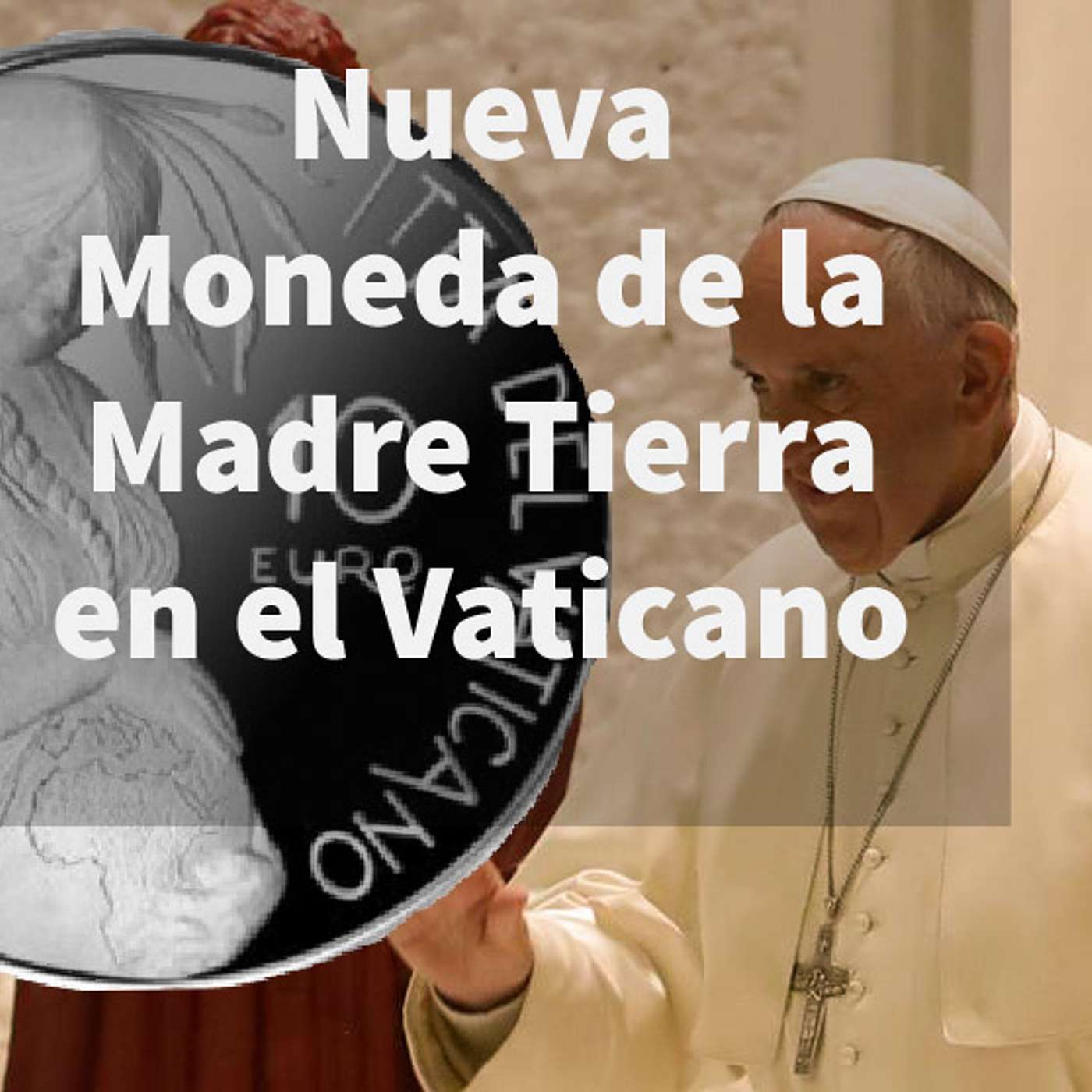 Episodio 369: 🌿Nueva Moneda de la Madre Tierra en el Vaticano 🌎 episode artwork