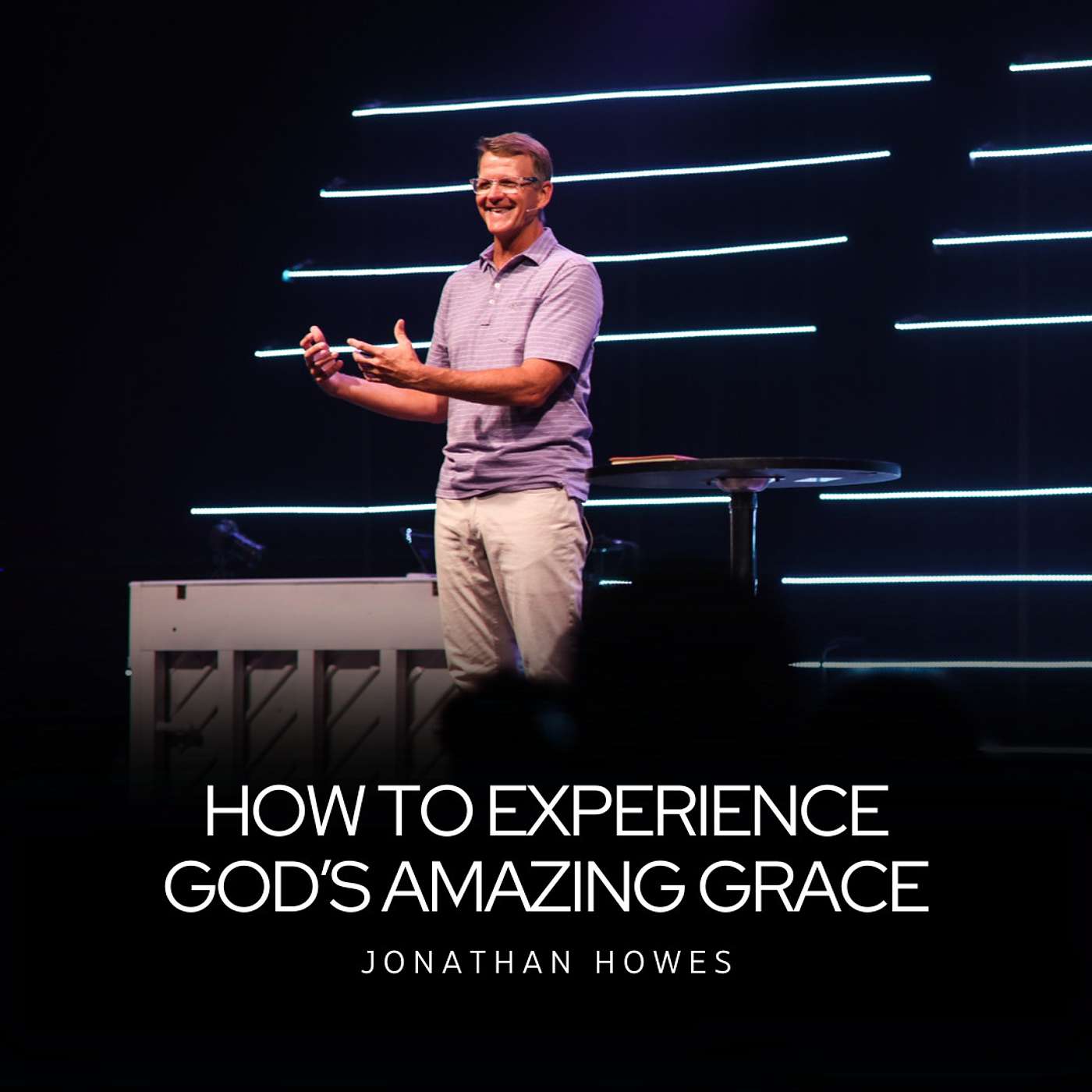 How to Experience God’s Amazing Grace | Jonathan Howes