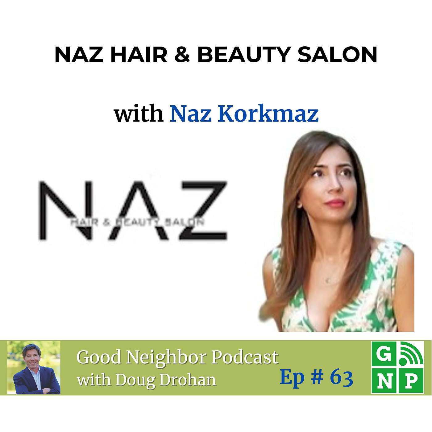 Ep. # 63 From Istanbul Stylist to NJ Salon Owner: Naz Korkmaz's Inspiring Journey and Beauty Business Insights
