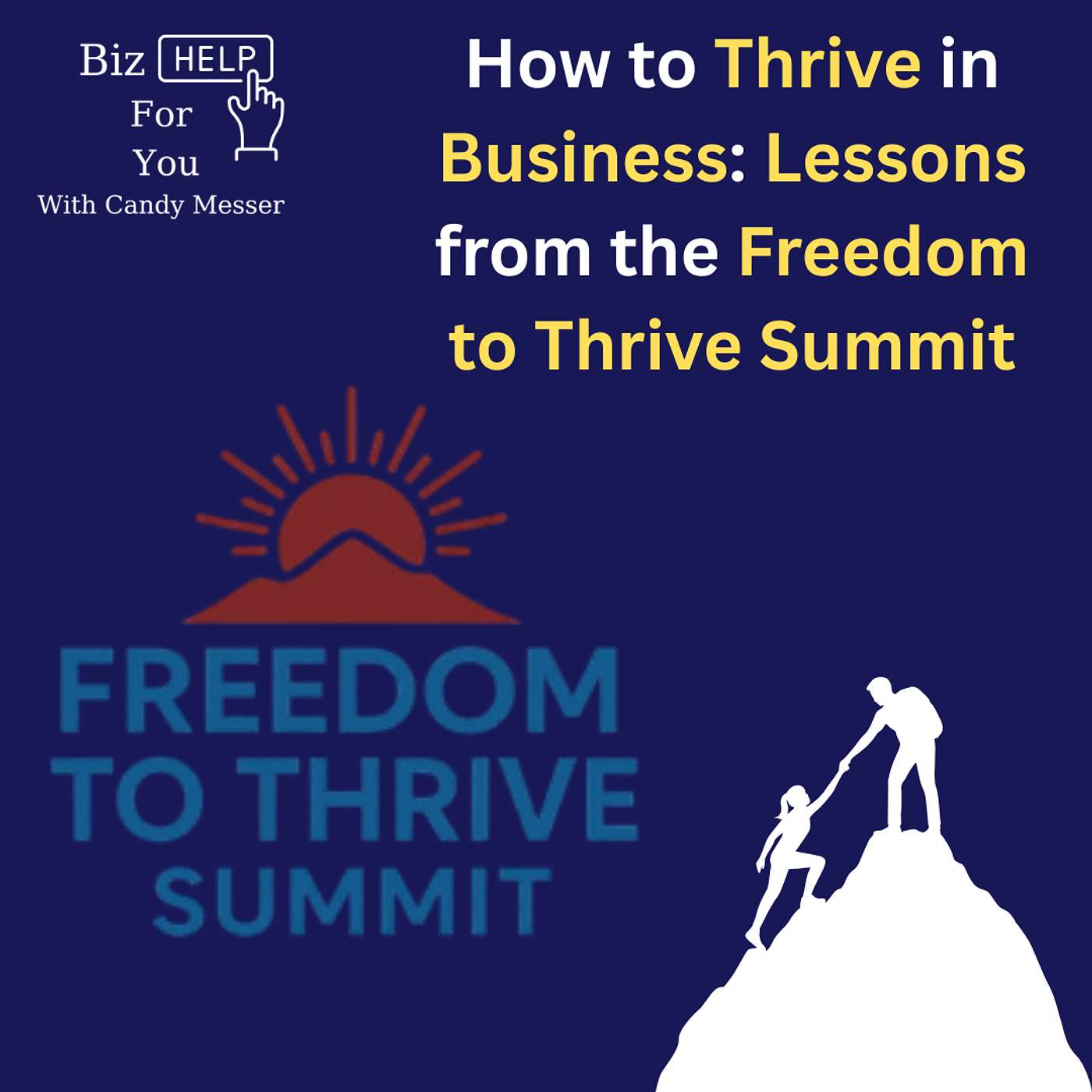 How to Thrive in Business Lessons from the Freedom to Thrive Summit
