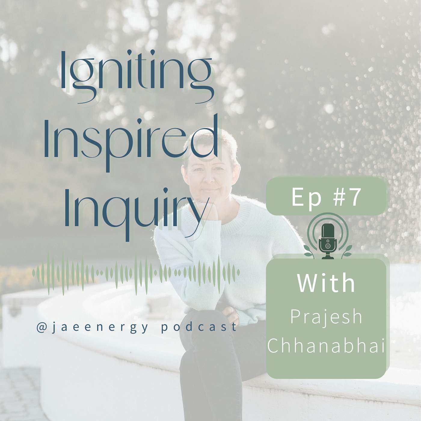 ✨ Igniting Inspired Inquiry — Ep. 7 with Prajesh Chhanabhai episode artwork