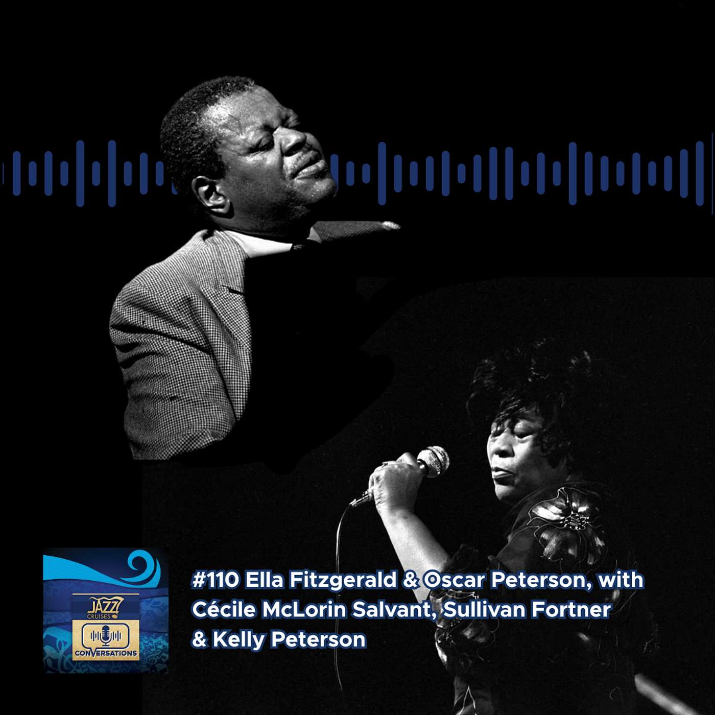 110: Remembering Ella Fitzgerald & Oscar Peterson w/Cecile McLorin Salvant, Sullivan Fortner & Kelly Peterson