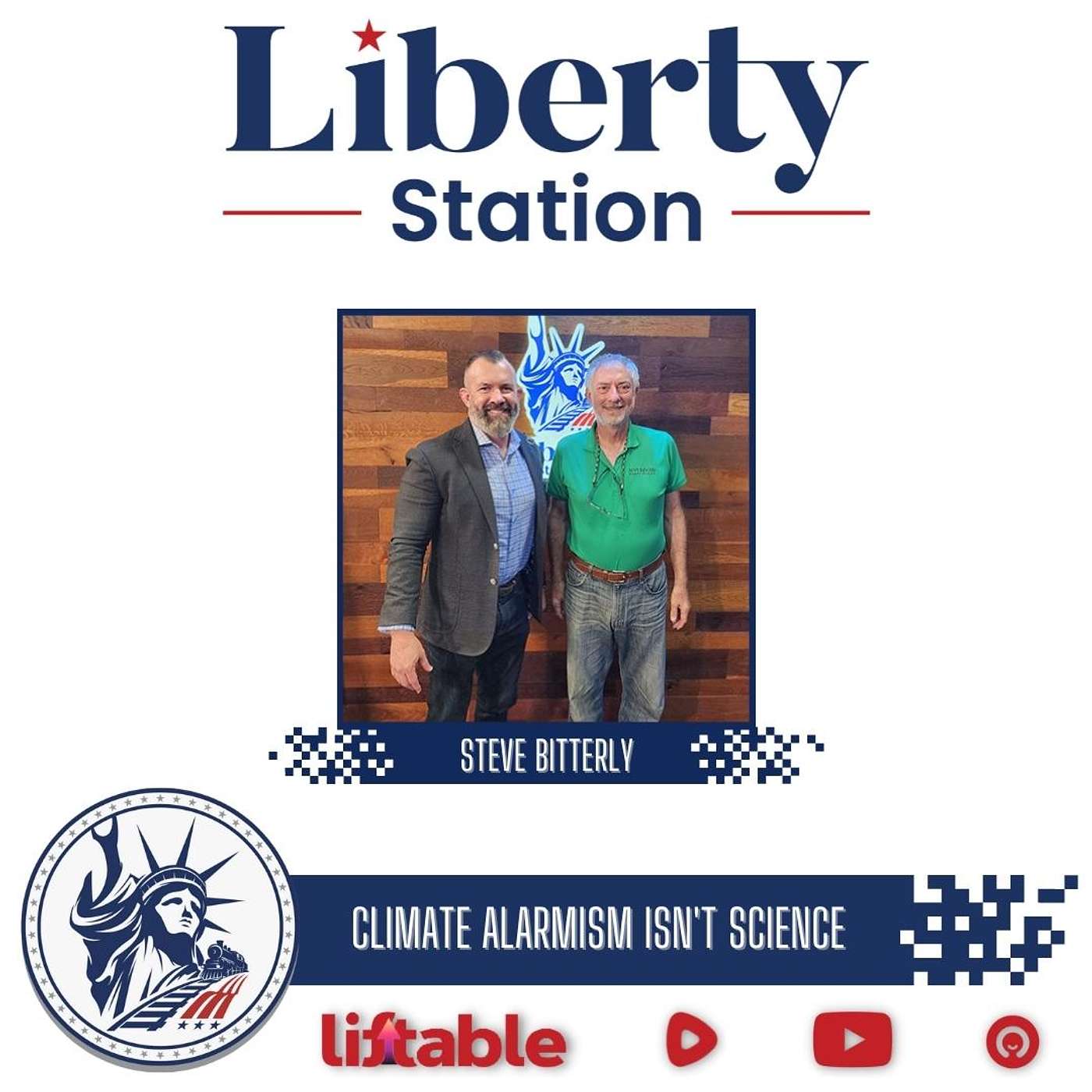 Steve Bitterly | Climate Alarmism Isn't Science | Liberty Station Ep 131