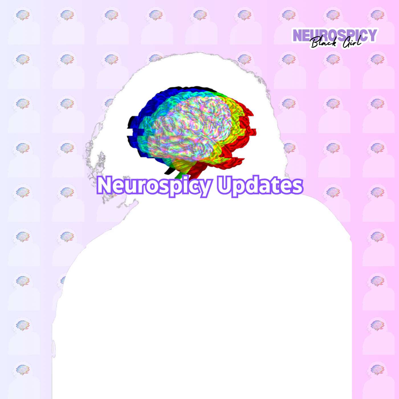 Neurospicy Updates | Neurospicy Black Girl episode artwork