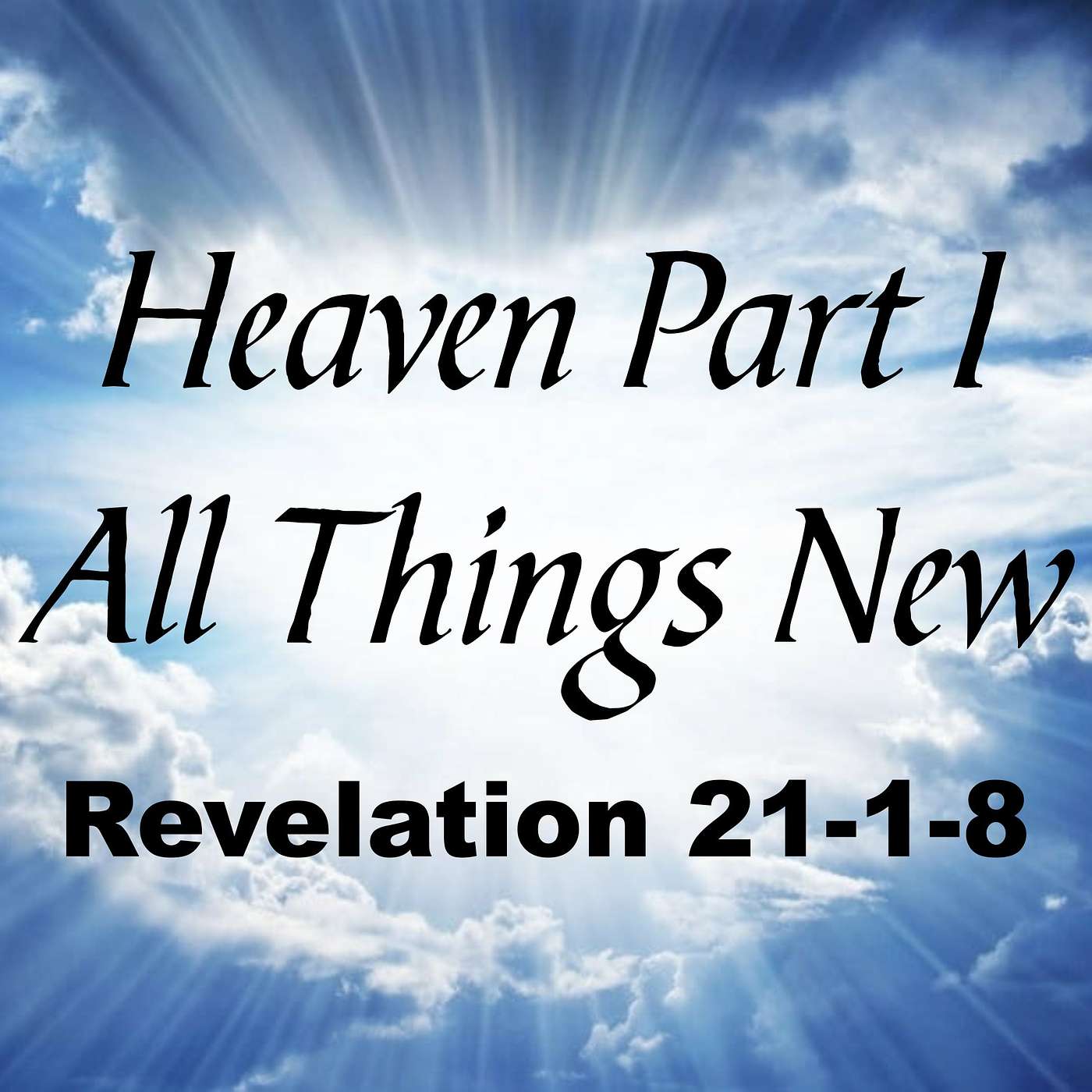 Heaven Part 1-All Things New