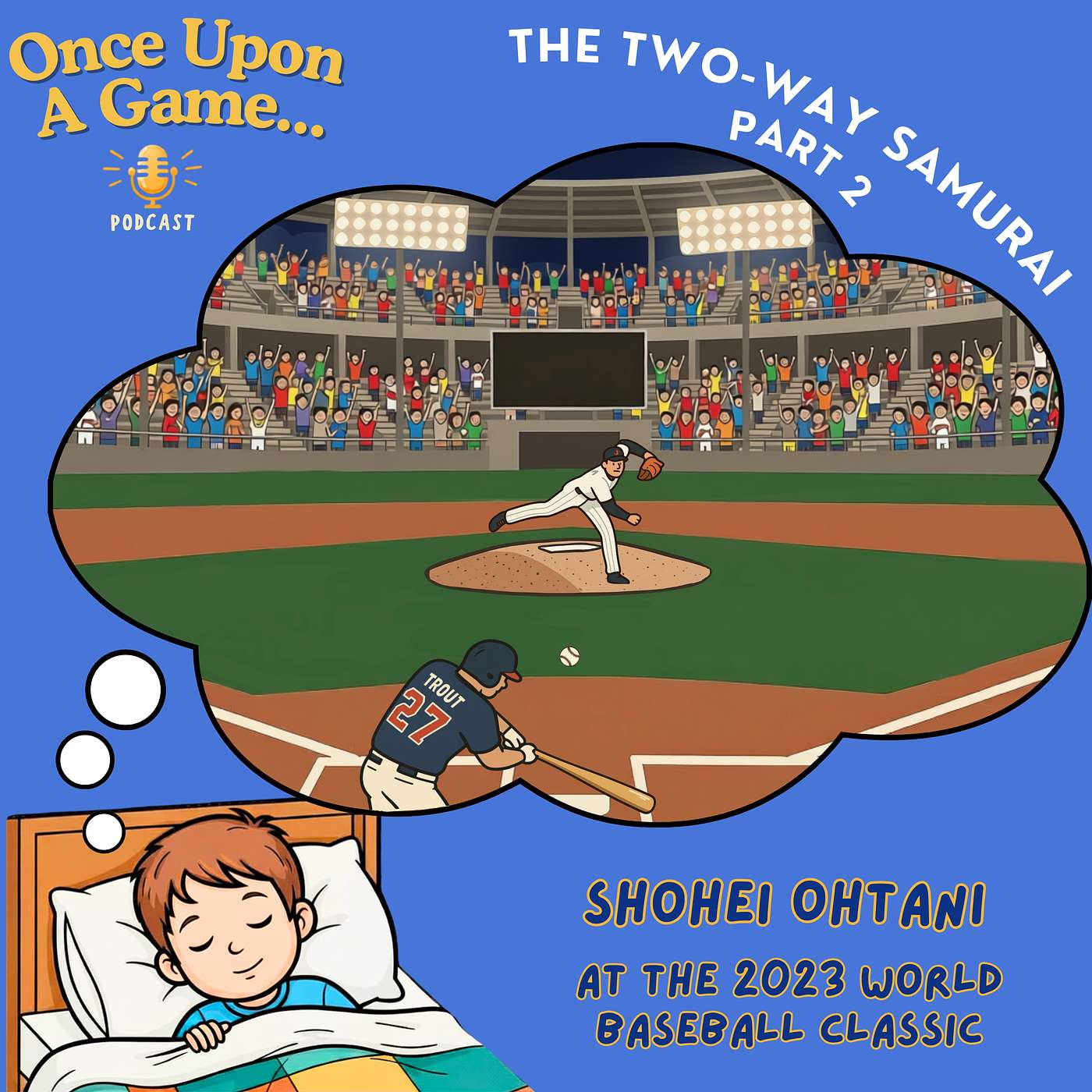 ⚾🇯🇵🏆 The Two-Way Samurai: Shohei Ohtani at the 2023 World Baseball Classic - Part 2⚾🇯🇵🏆 episode artwork