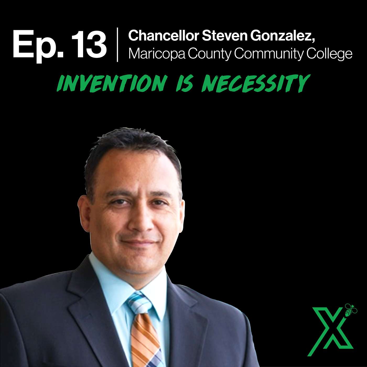 Ep 13 | Chancellor Steven Gonzalez on Invention and Necessity