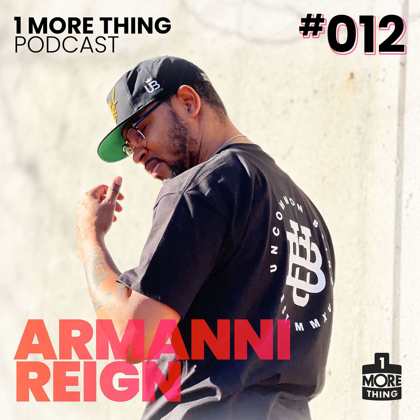 1 More Thing Podcast #012: Armanni Reign