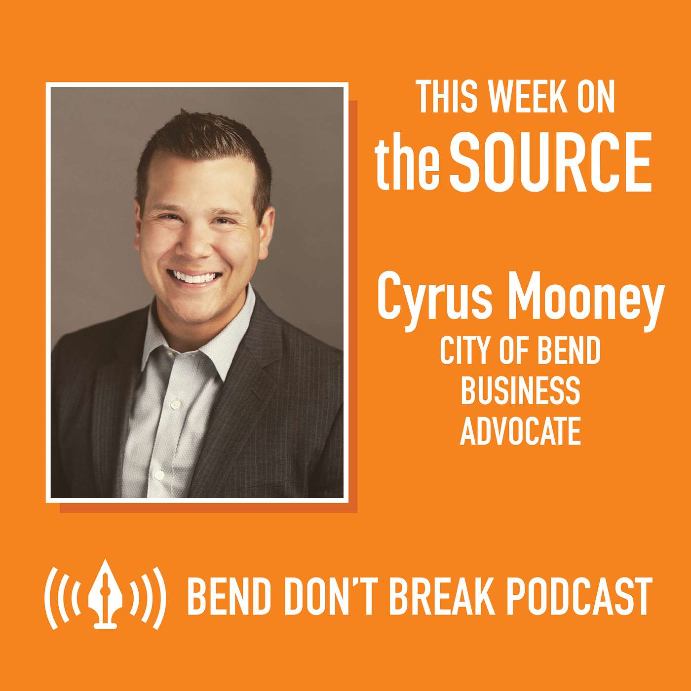 Bend Don't Break: Cyrus Mooney, City of Bend Business Advocate episode artwork