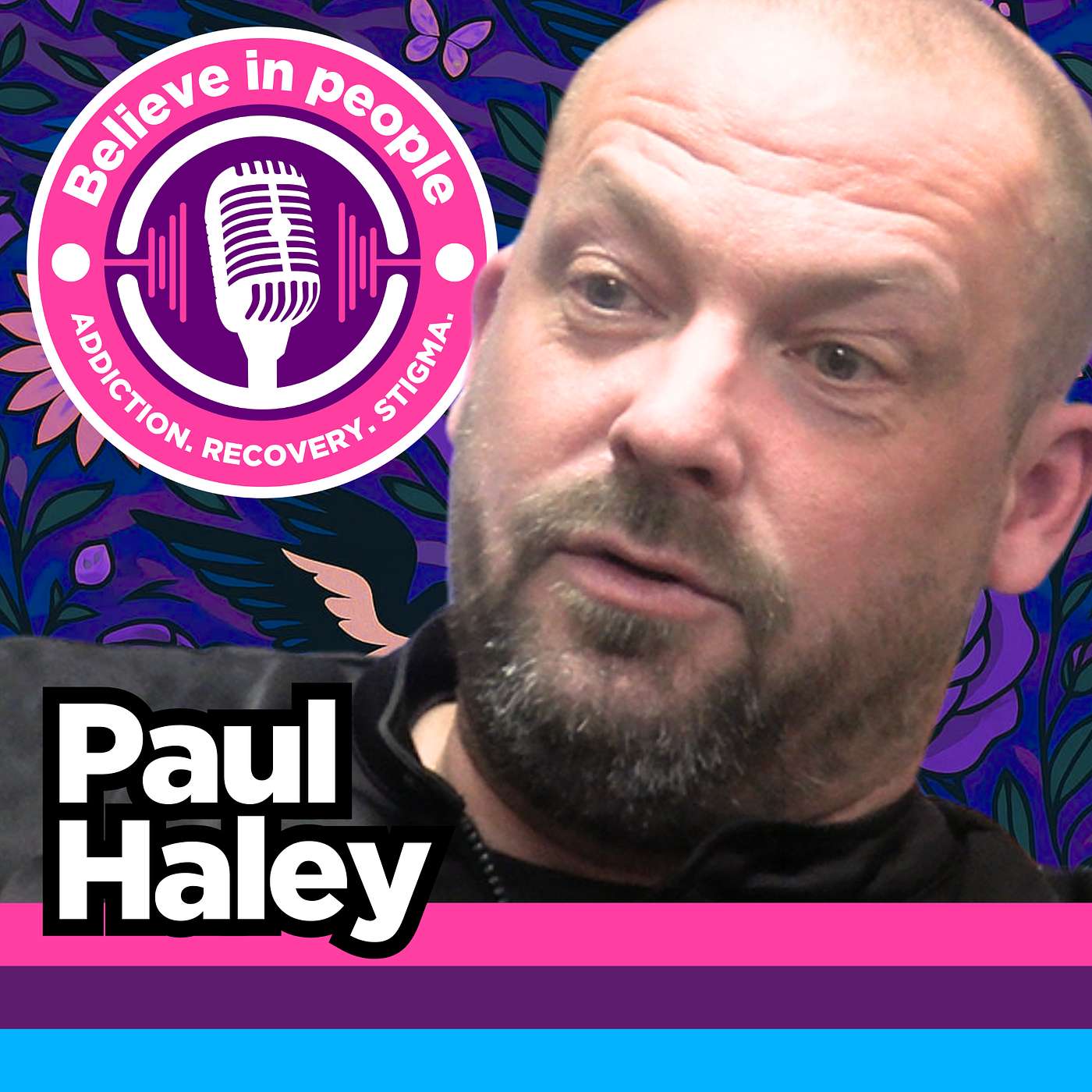 Paul Haley: Heroin, Healing & the Imposter Within – From Lived Experience to Leadership