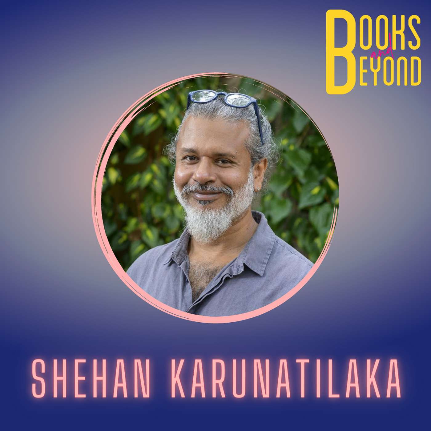5.03 Shehan Karunatilaka: Ghosts, Death and Humor- The Formula To Win The Booker Prize