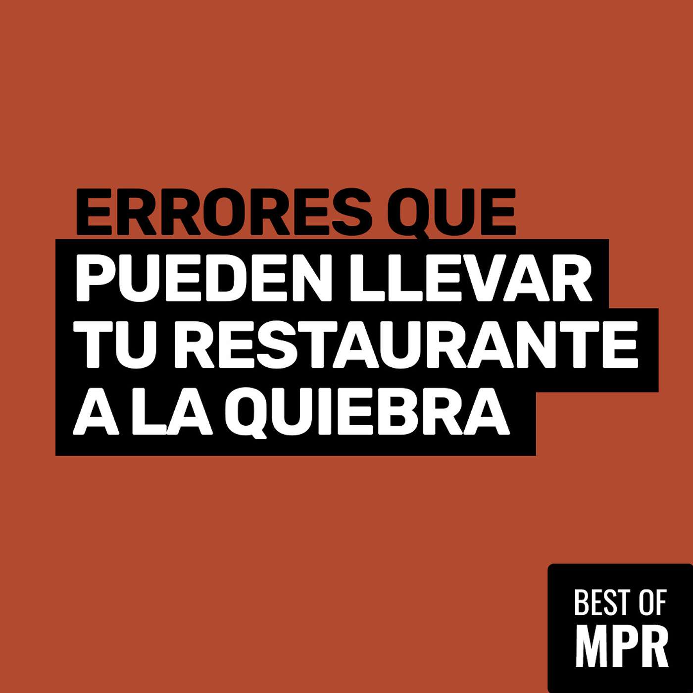 BEST OF - ¿Tienes un restaurante? Conoce los errores que pueden llevarte a la quiebra. episode artwork