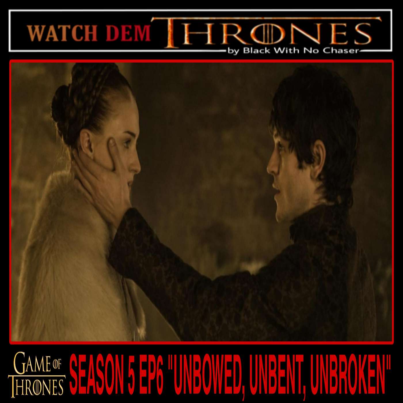 WATCH DEM THRONES by Black With No Chaser