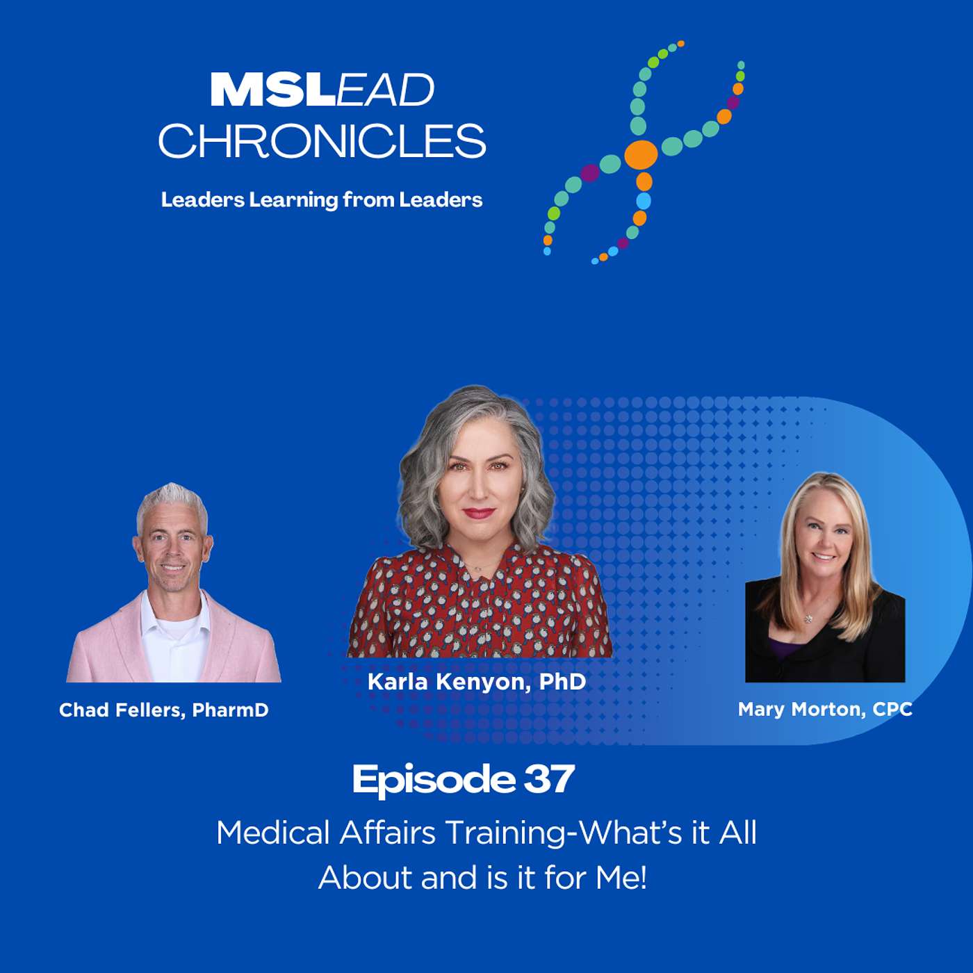 Episode 37-What is a Medical Affairs Trainer and is it for Me, with Karla Kenyon, PhD episode artwork