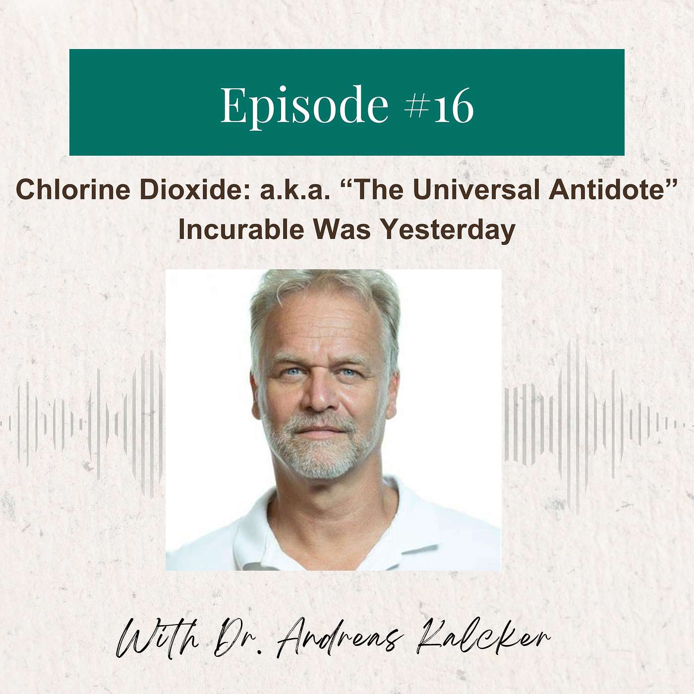 Dr. Andreas Kalcker: Chlorine Dioxide (a.k.a. The Universal Antidote) - Incurable Was Yesterday