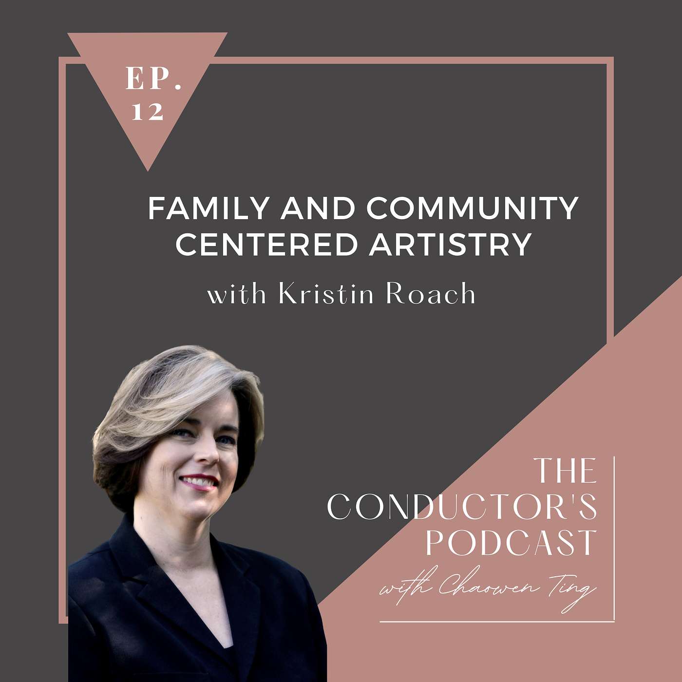 The Conductor's Podcast - Family and Community Centered Artistry with Kristin Roach