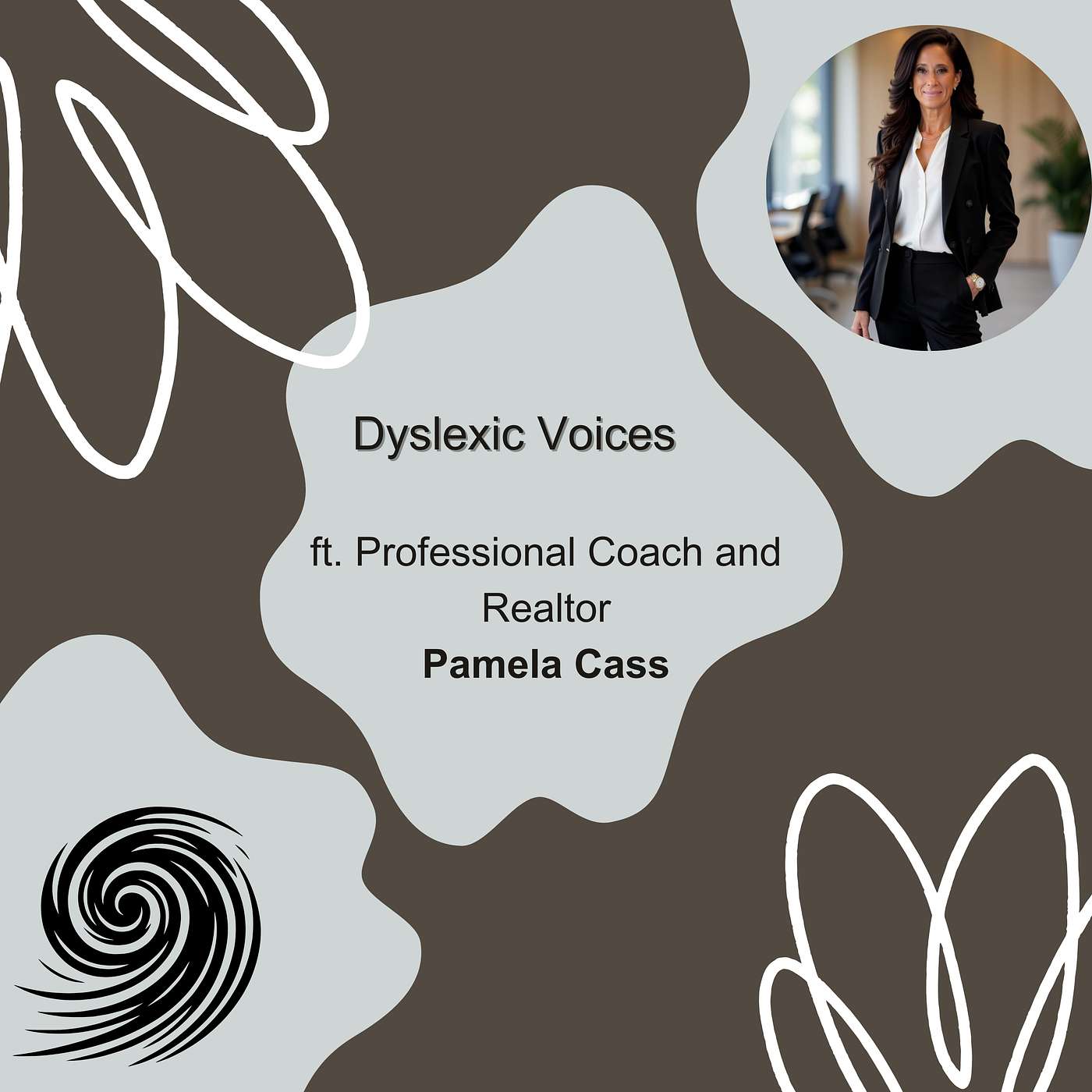 Dyslexic Voices ft. Professional Coach and Realtor Pamela Cass