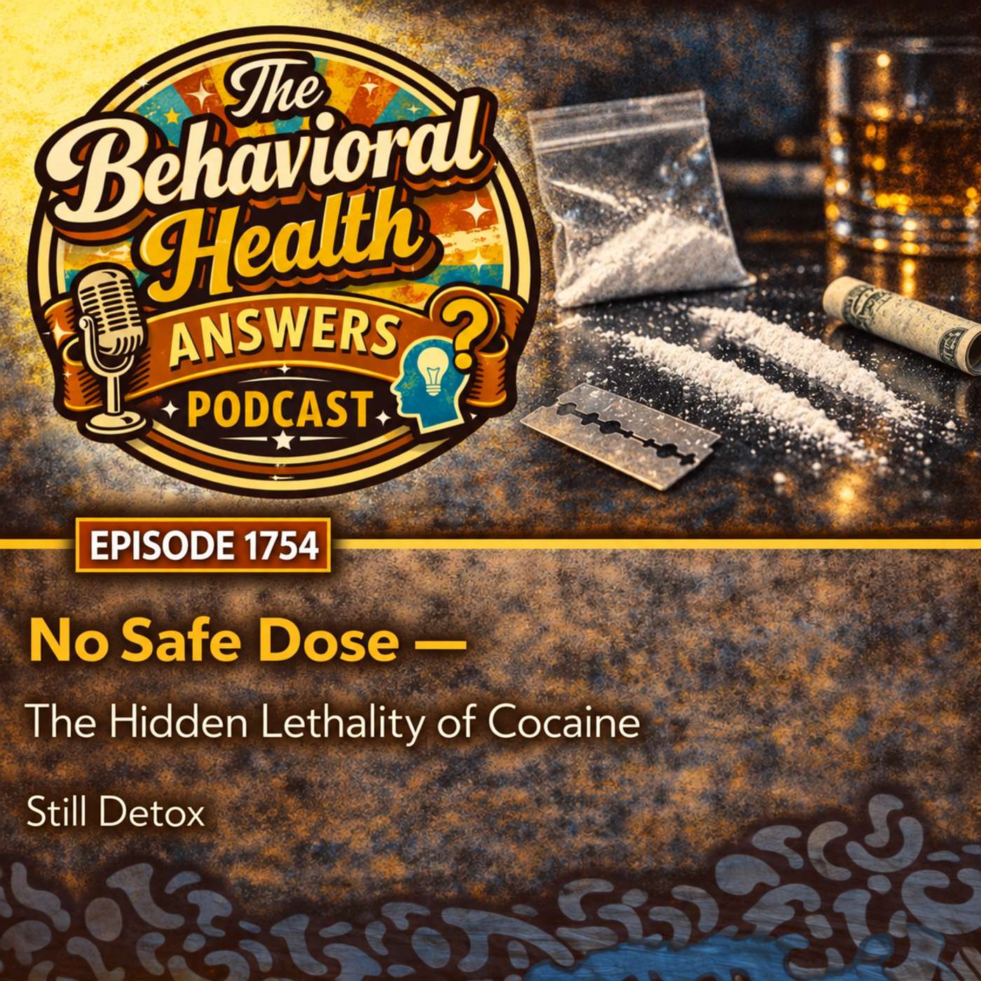 Episode 1754: No Safe Dose - The Hidden Lethality of Cocaine | Still Detox episode artwork
