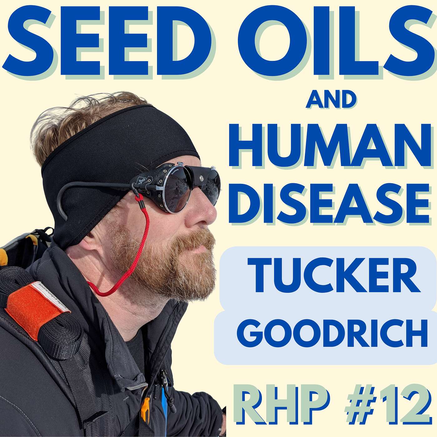 12. Tucker Goodrich: Toxic Harm of Seed Oils, Linoleic acid and Lipid Peroxidation Products