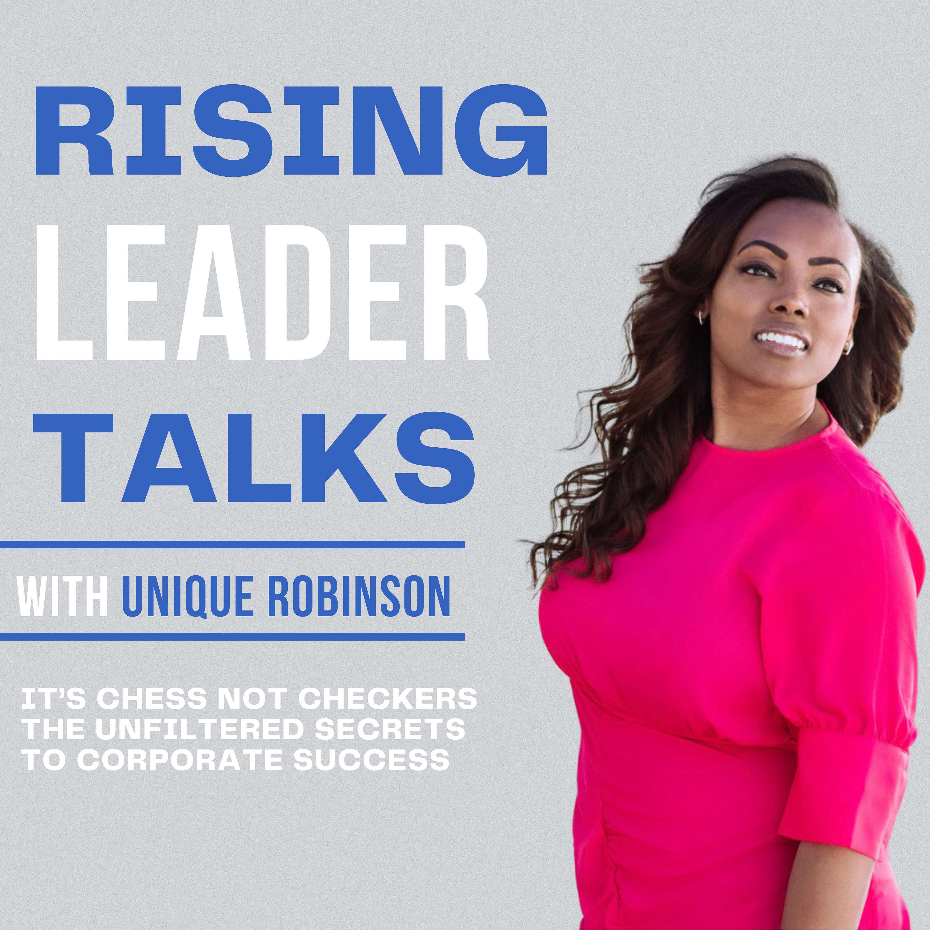 Rising Leader Talks: Chess Not Checkers