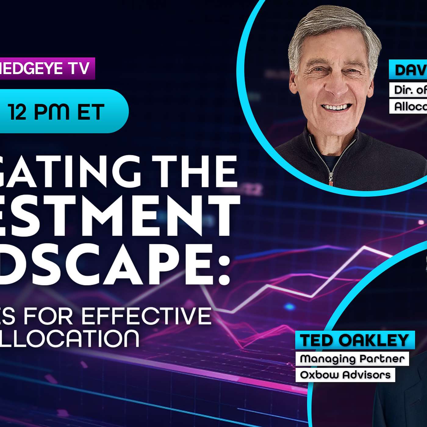 WEBCAST | Navigating the Investment Landscape with David Salem + Ted Oakley - podcast episode cover