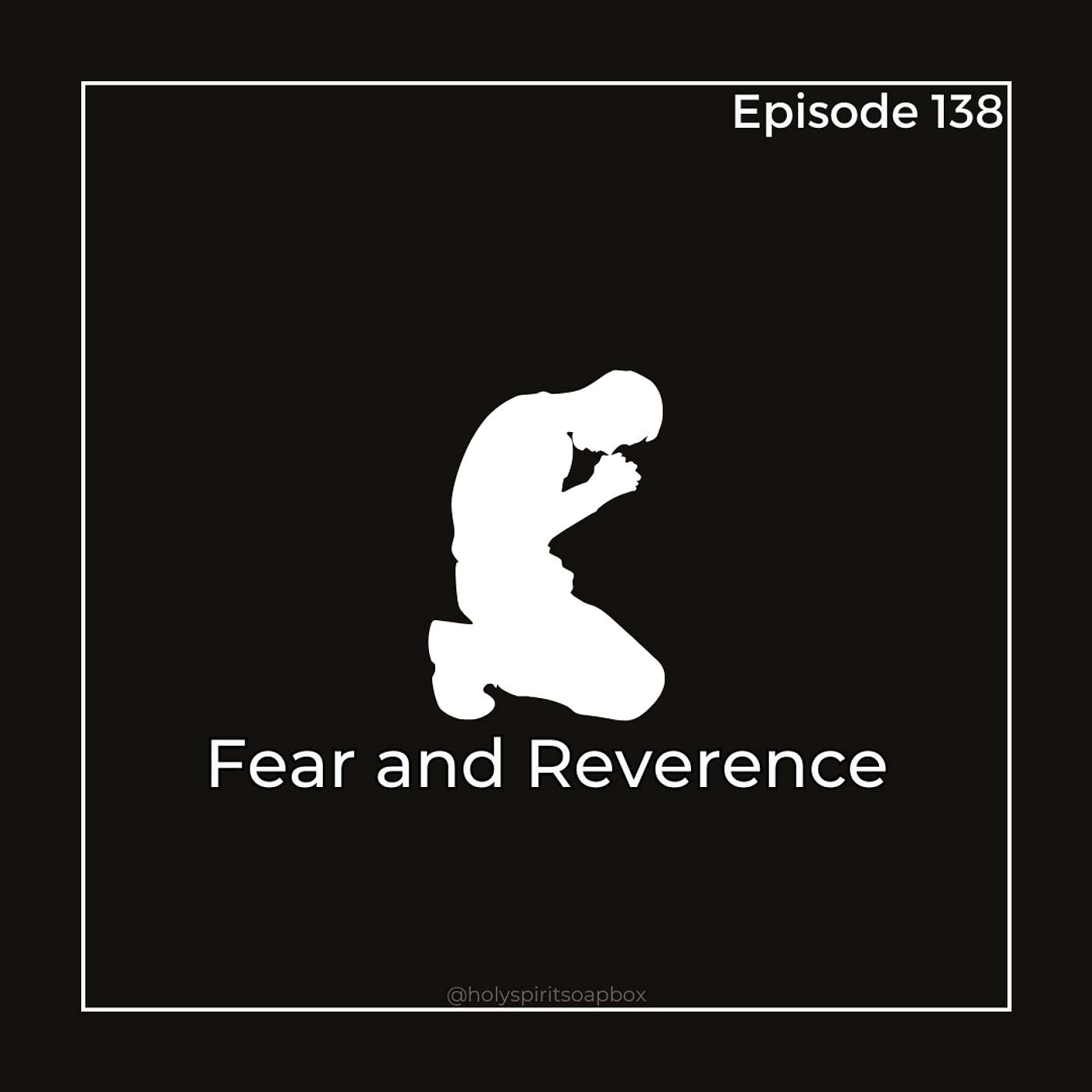 Fear and Reverence