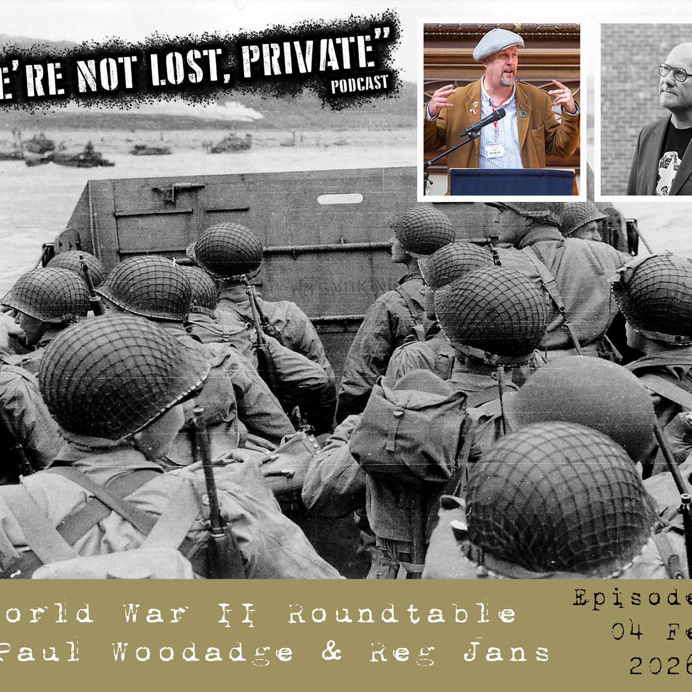 EP54 – The WWII Roundtable w/Paul Woodadge & Reg Jans