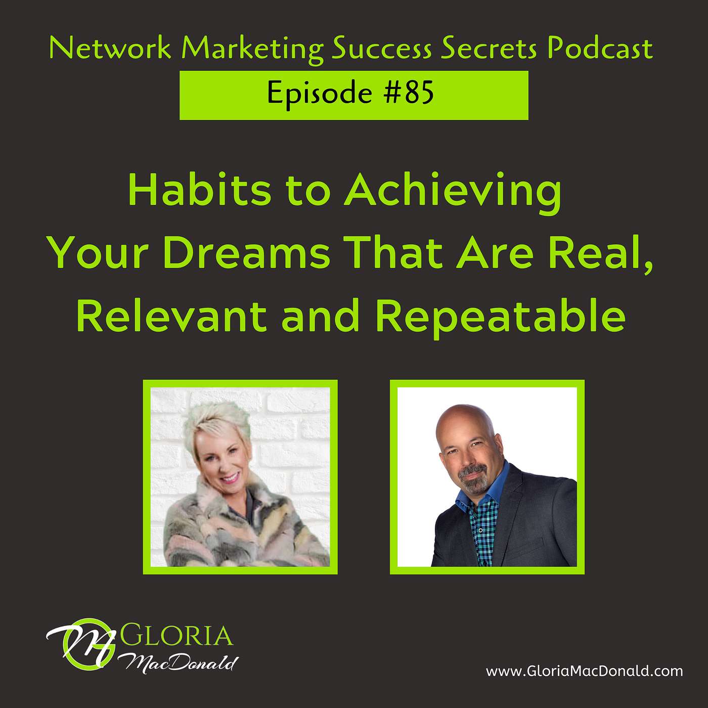 Habits to Achieving Your Dreams That Are Real, Relevant and Repeatable
