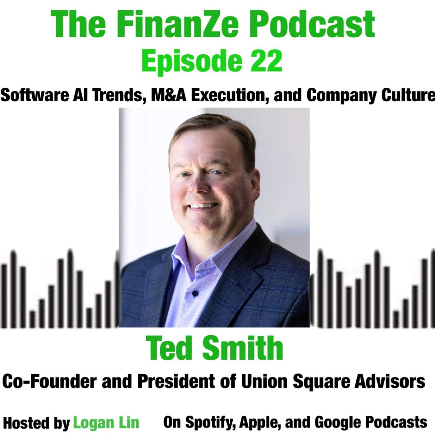 cover of episode Episode 22: Software AI, Negotiation, and Work-Life Balance with Co-Founder/President of Union Square Advisors Ted Smith