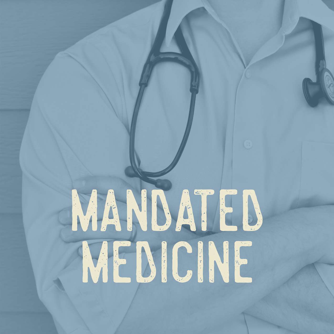Issue #11 - Mandated Medicine Issue #11 - Mandated Medicine