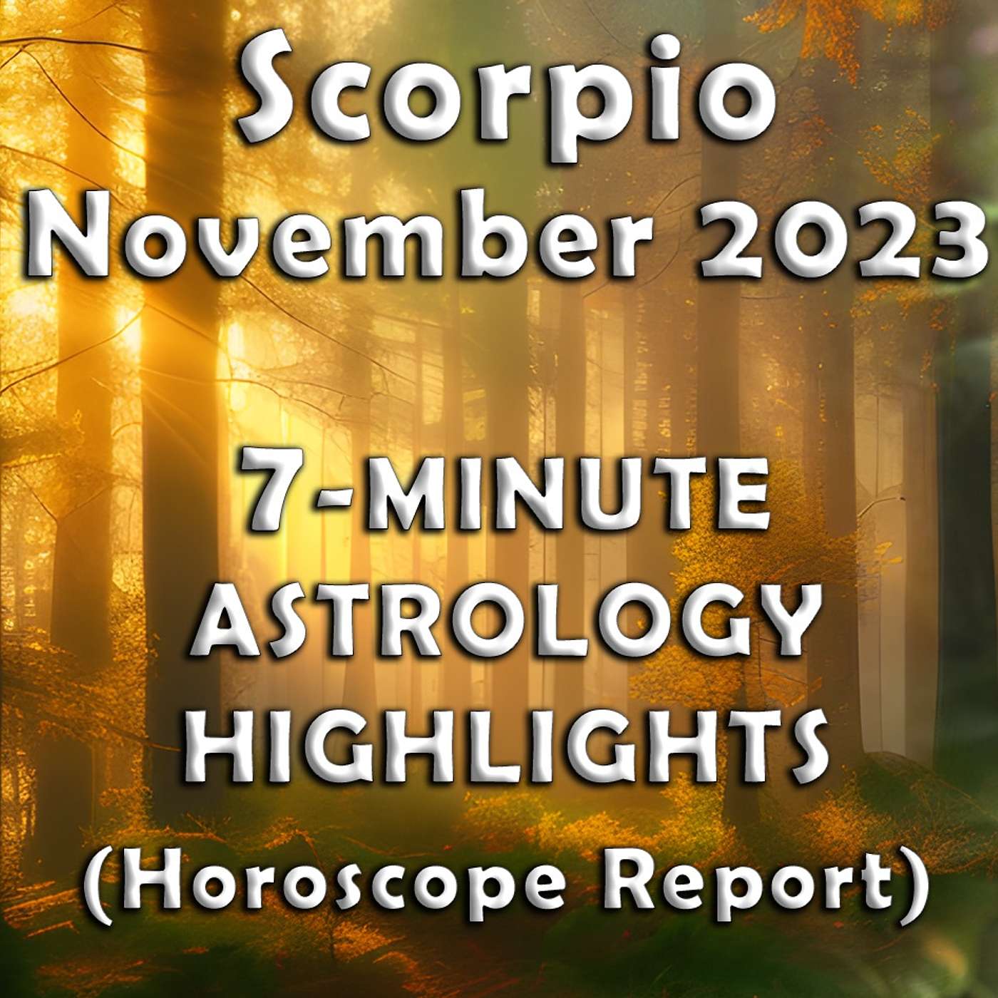 Scorpio November 2023 7-Minute Astrology Highlight (Horoscope Forecast)