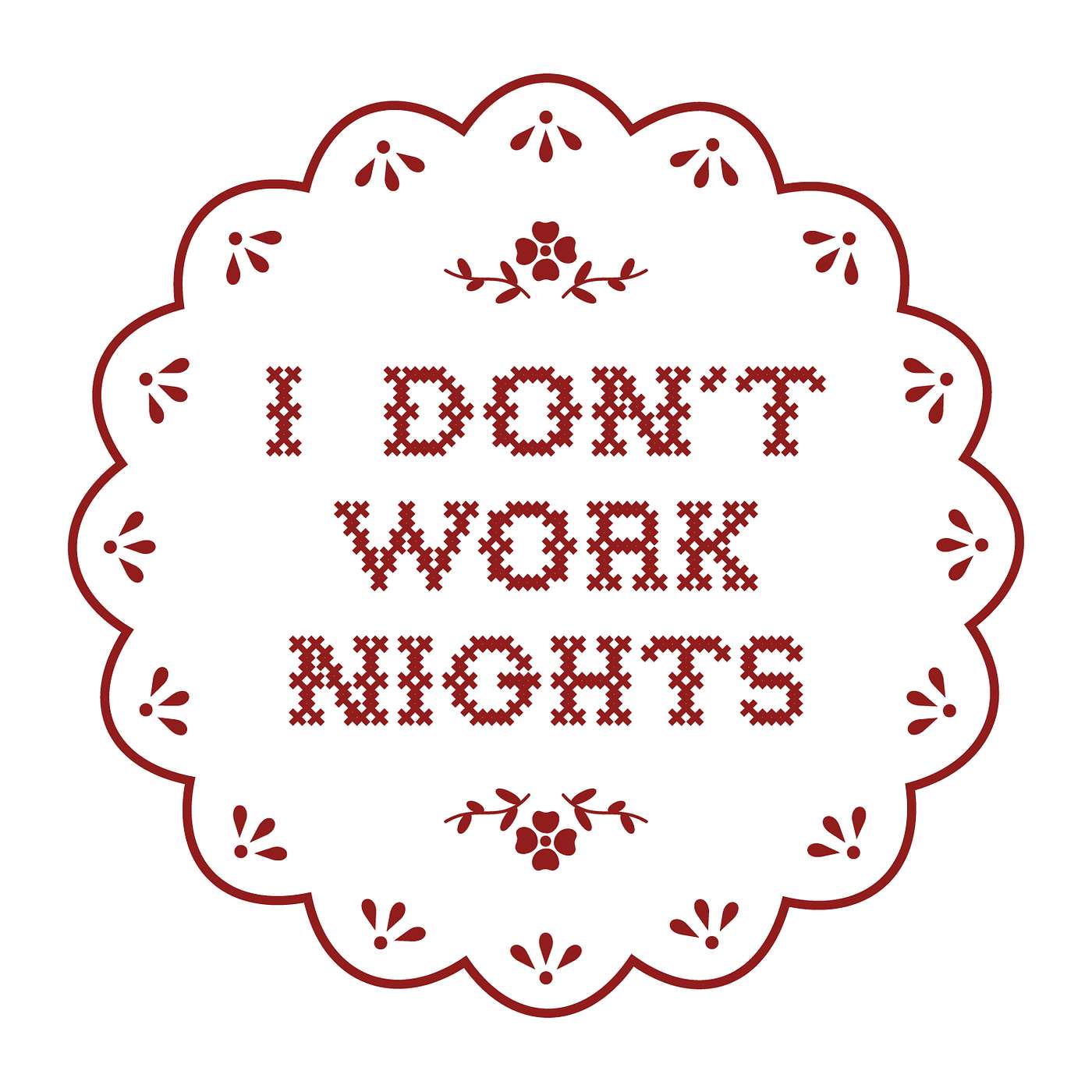 I Don't Work Nights