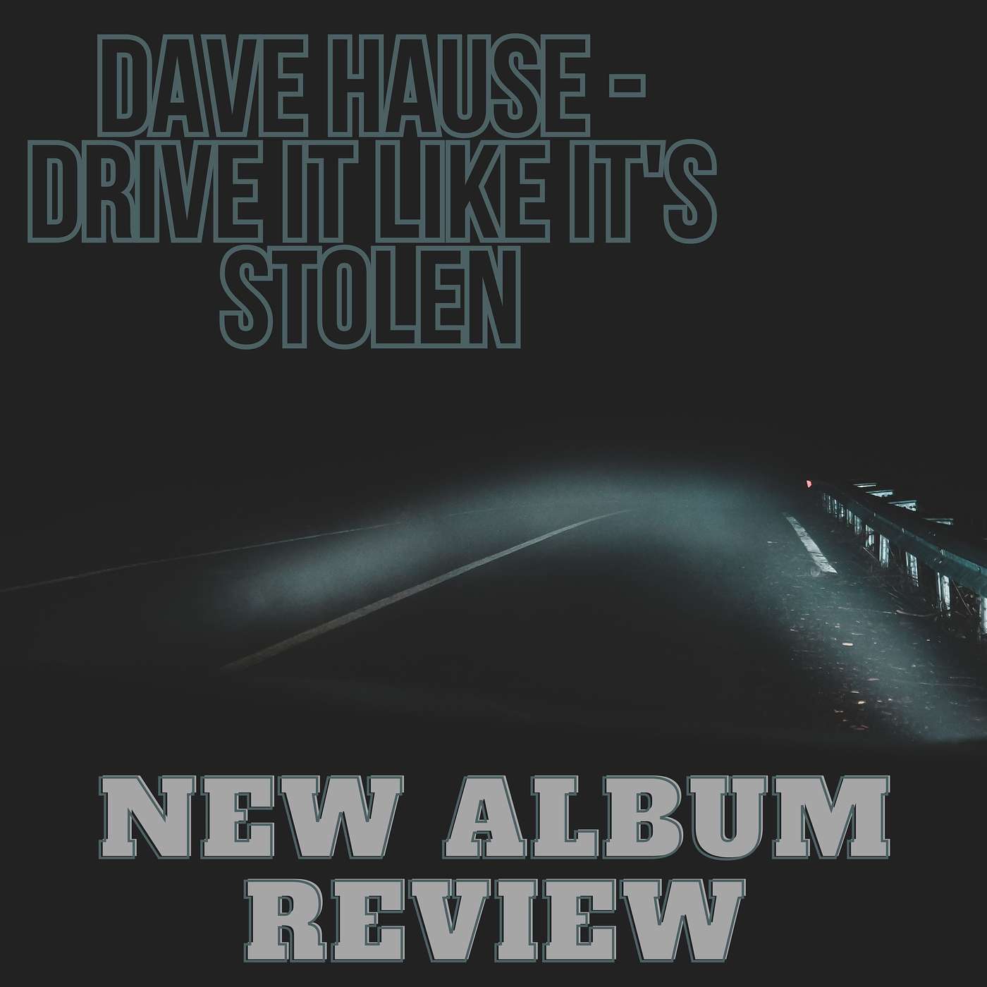 New Album Reviews: Dave Hause - Drive It Like It's Stolen episode artwork