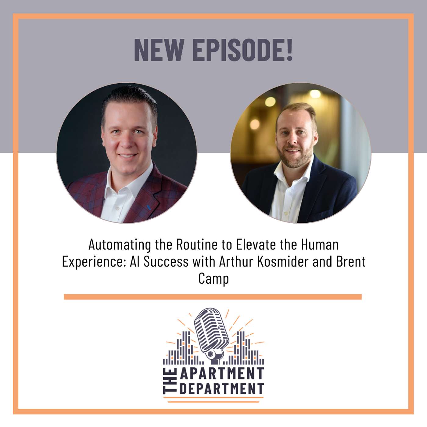 Automating the Routine to Elevate the Human Experience: AI Success with Arthur Kosmider and Brent Camp