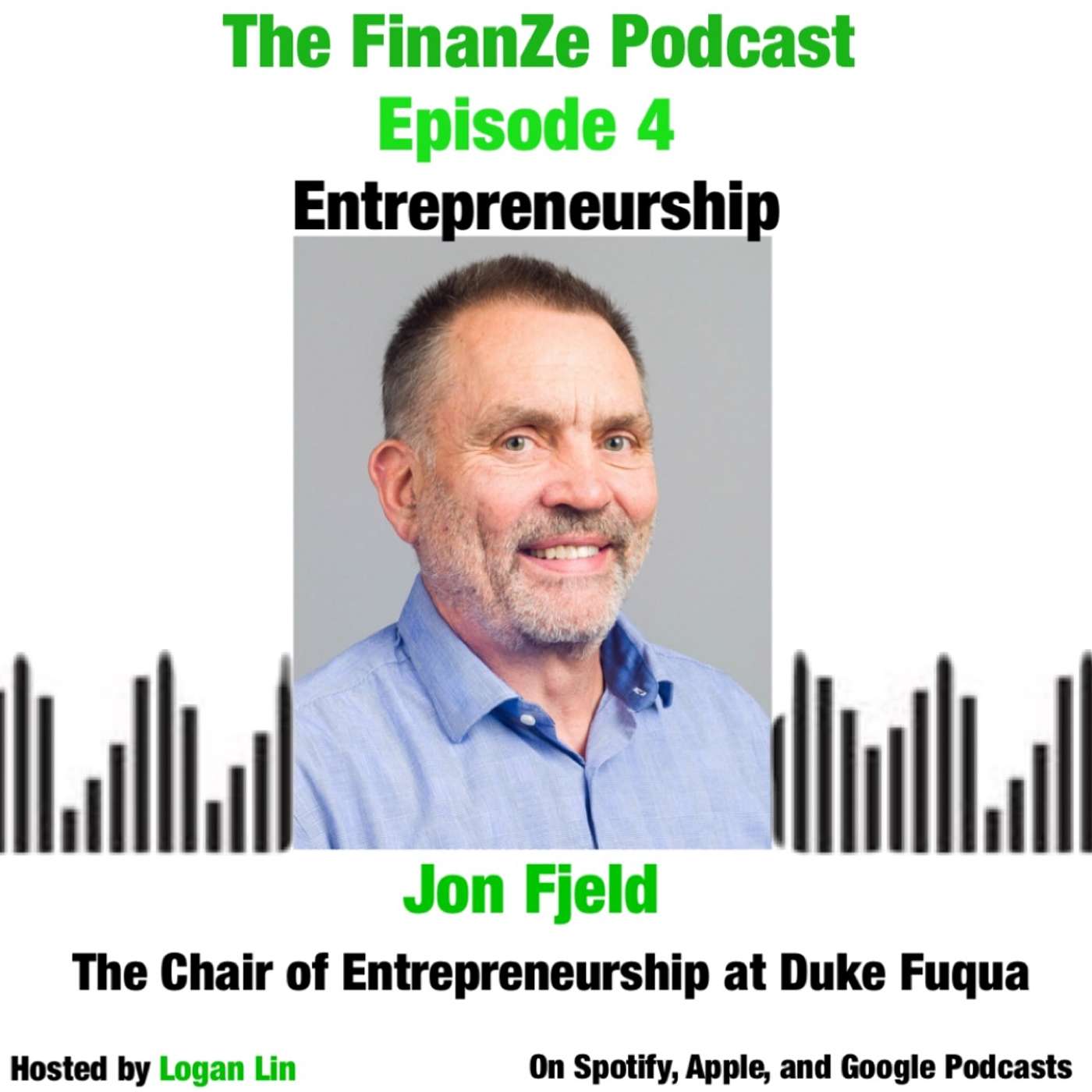 cover of episode Episode 4: Entrepreneurship With The Chair of Entrepreneurship at Duke Fuqua’s GSB Jon Fjeld