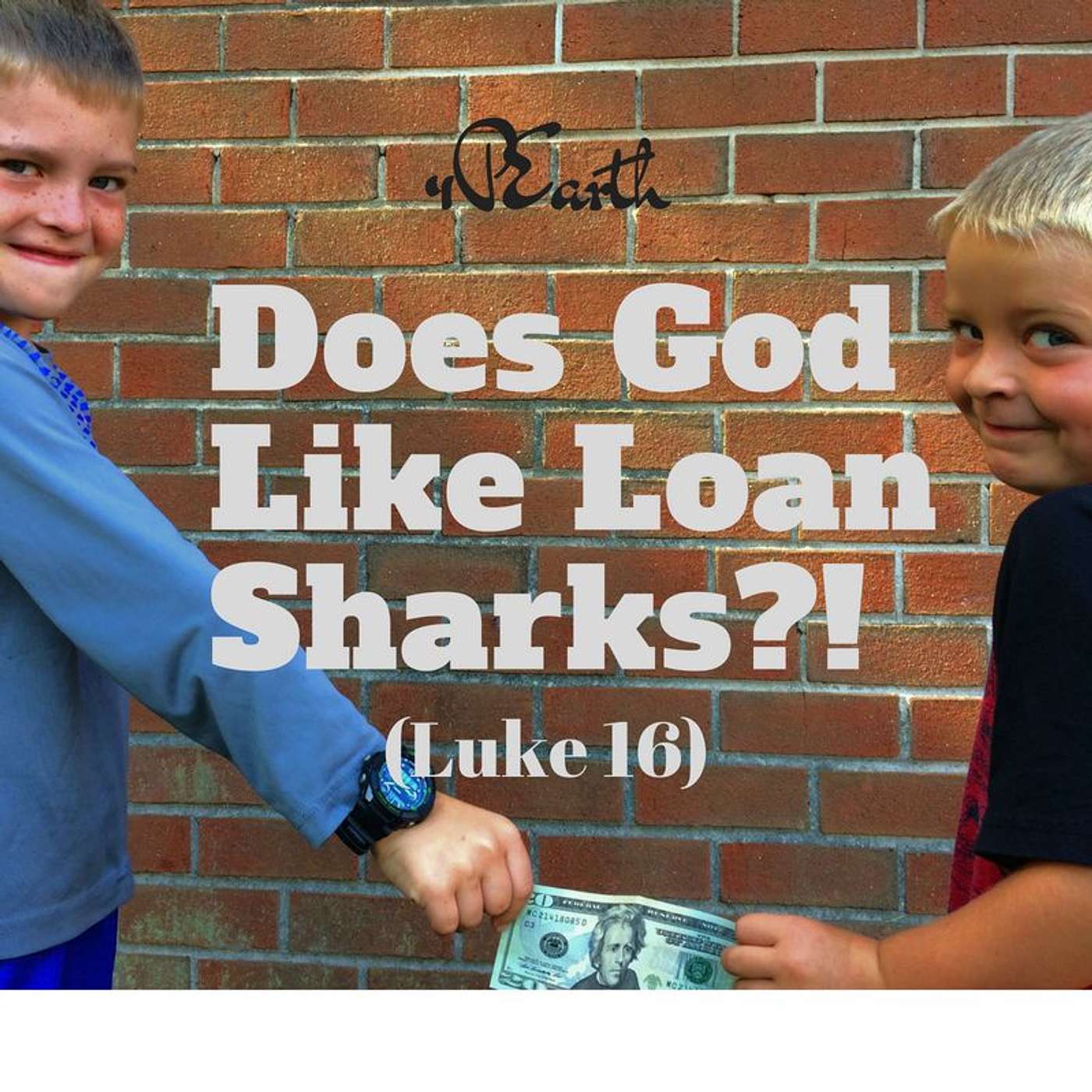 Does God Like Loan Sharks?! (Luke 16)