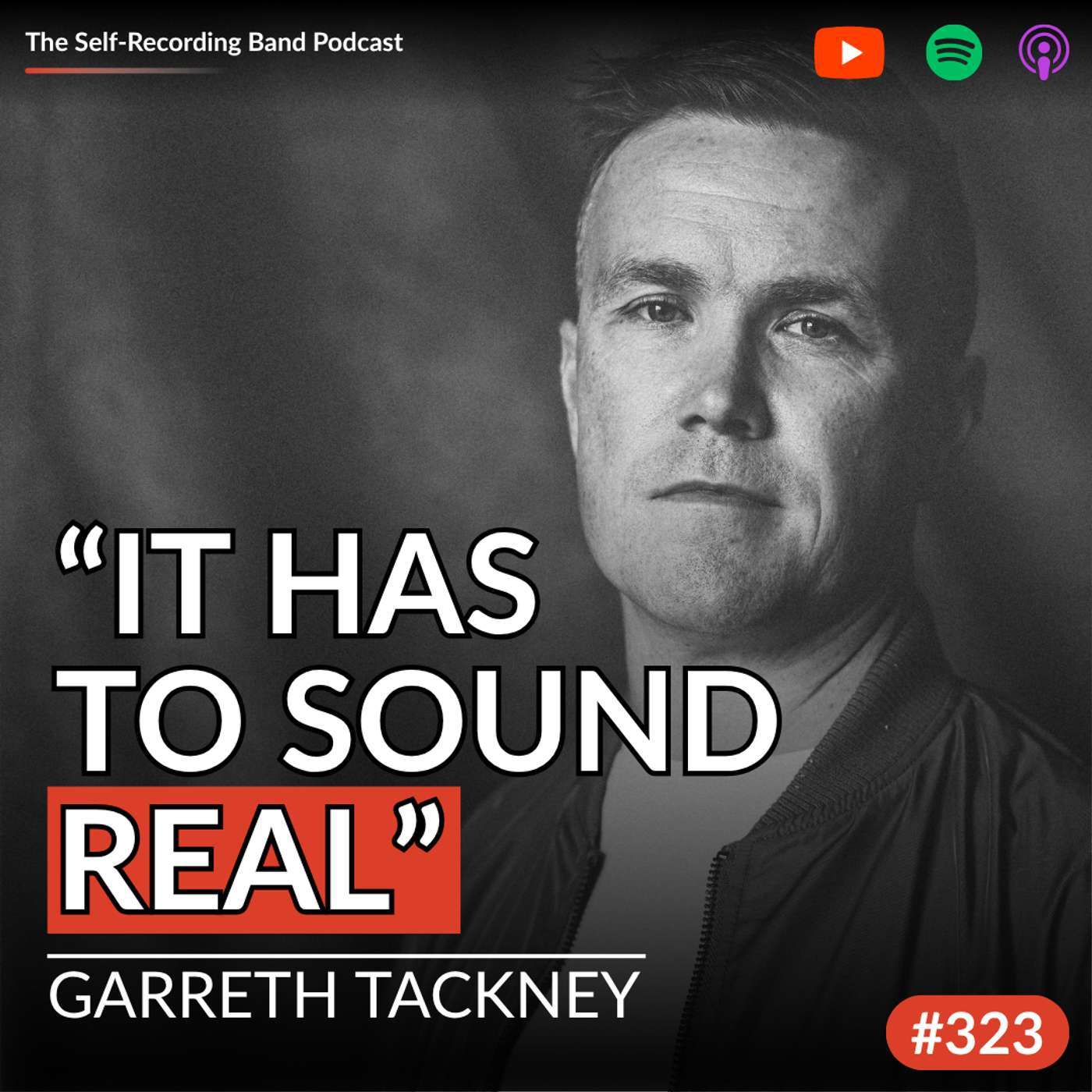 323: What It Takes To Make A Record Feel Alive - Garreth Tackney