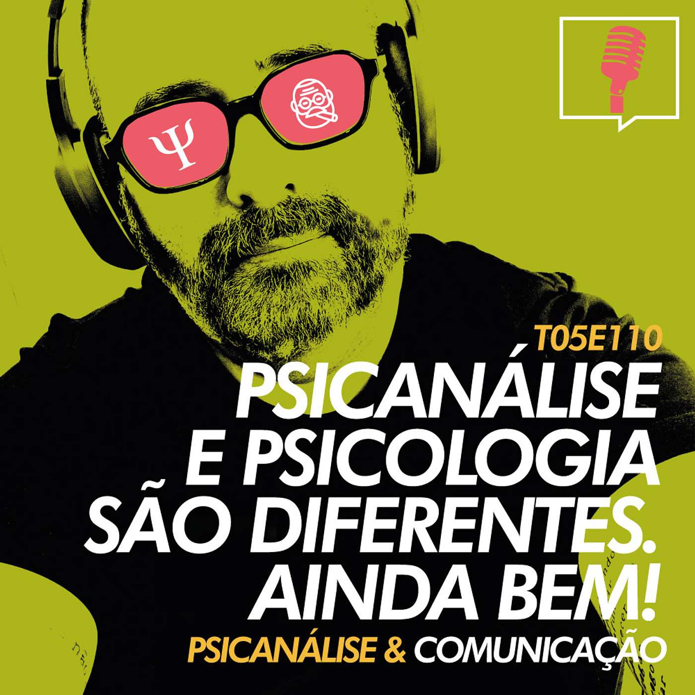110 - Psicanálise e Psicologia são diferentes. Ainda bem! 110 - Psicanálise e Psicologia são diferentes. Ainda bem!