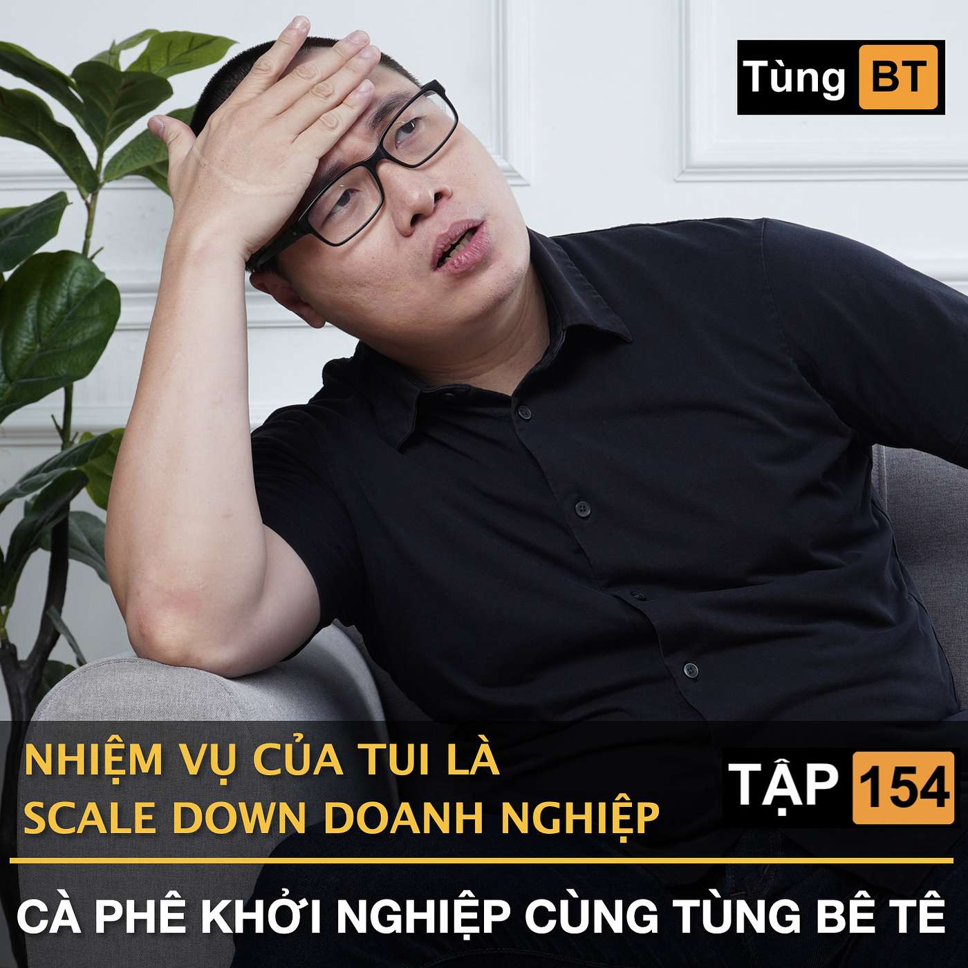 #-154 Nhiệm vụ của tui là scale down doanh nghiệp episode artwork