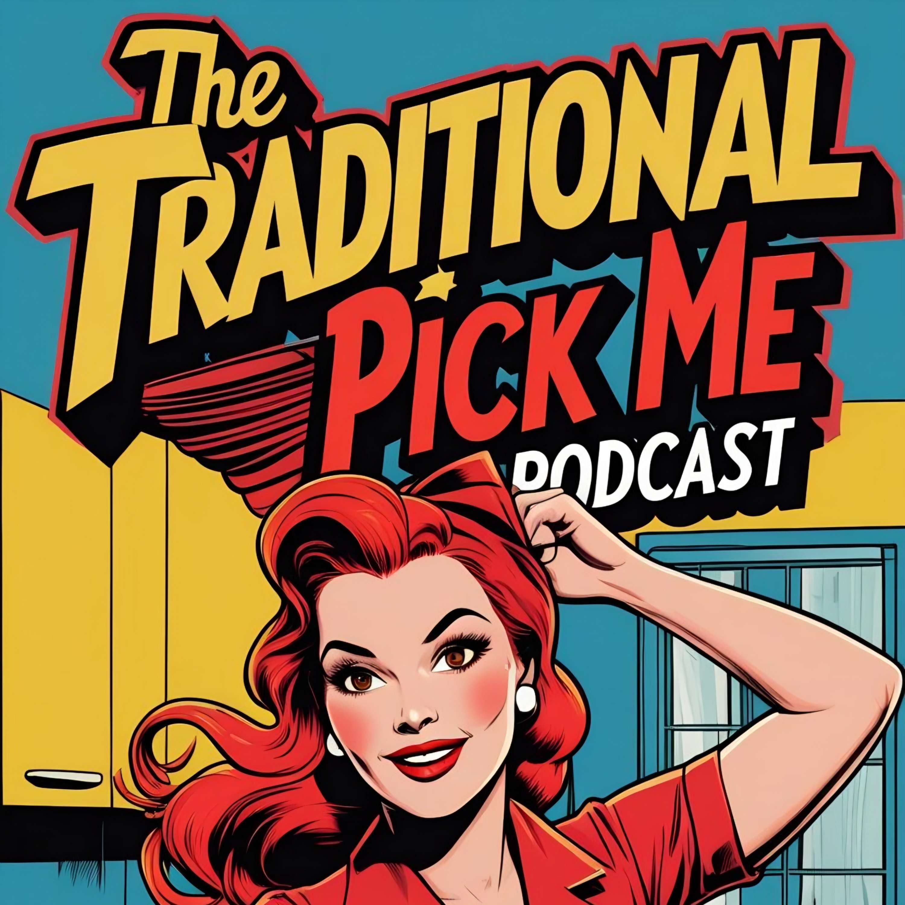 The Traditional Pick Me Podcast