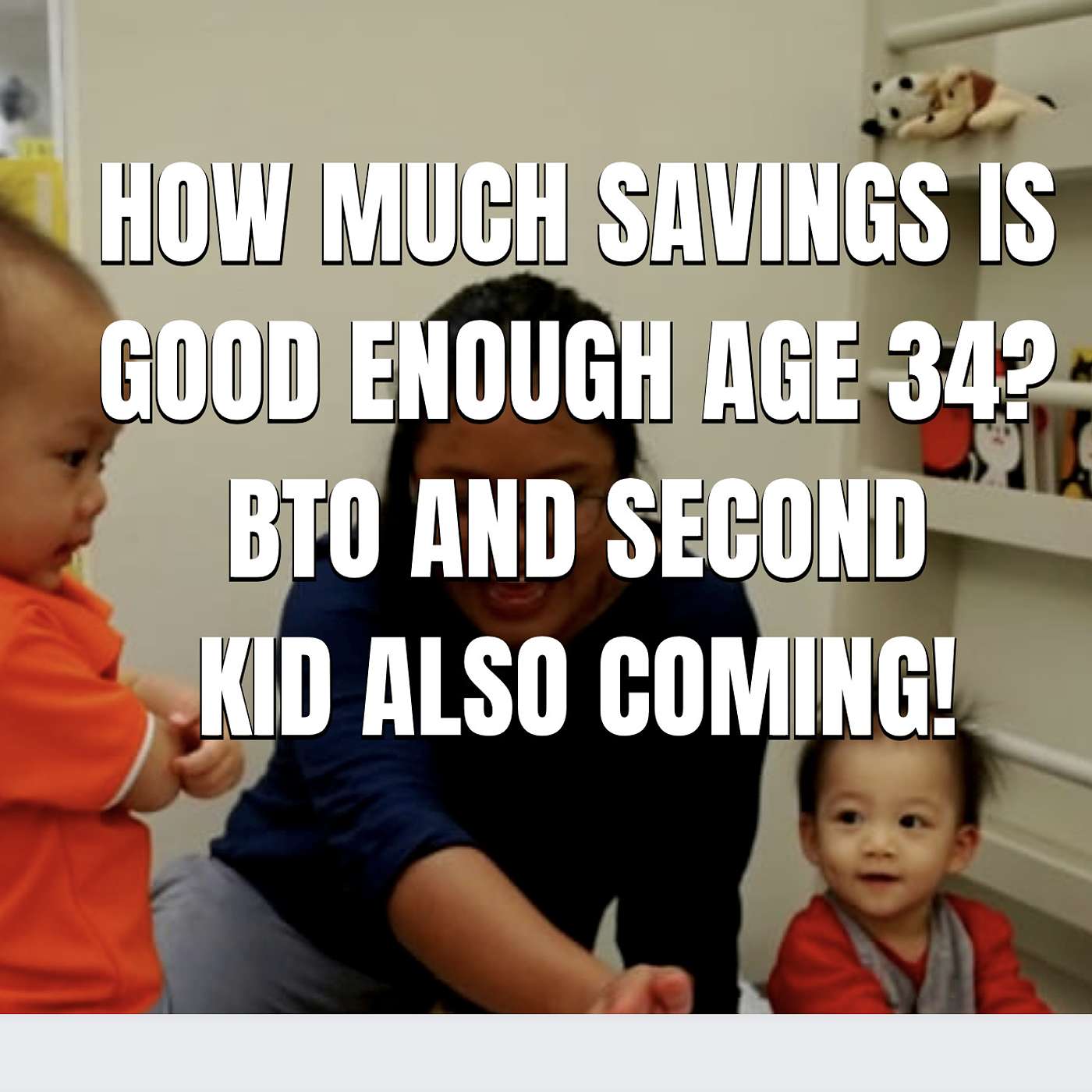 How Much Savings Is Good Enough At Age34? | Financial Planning Mother Of Two Who Is Waiting For BTO
