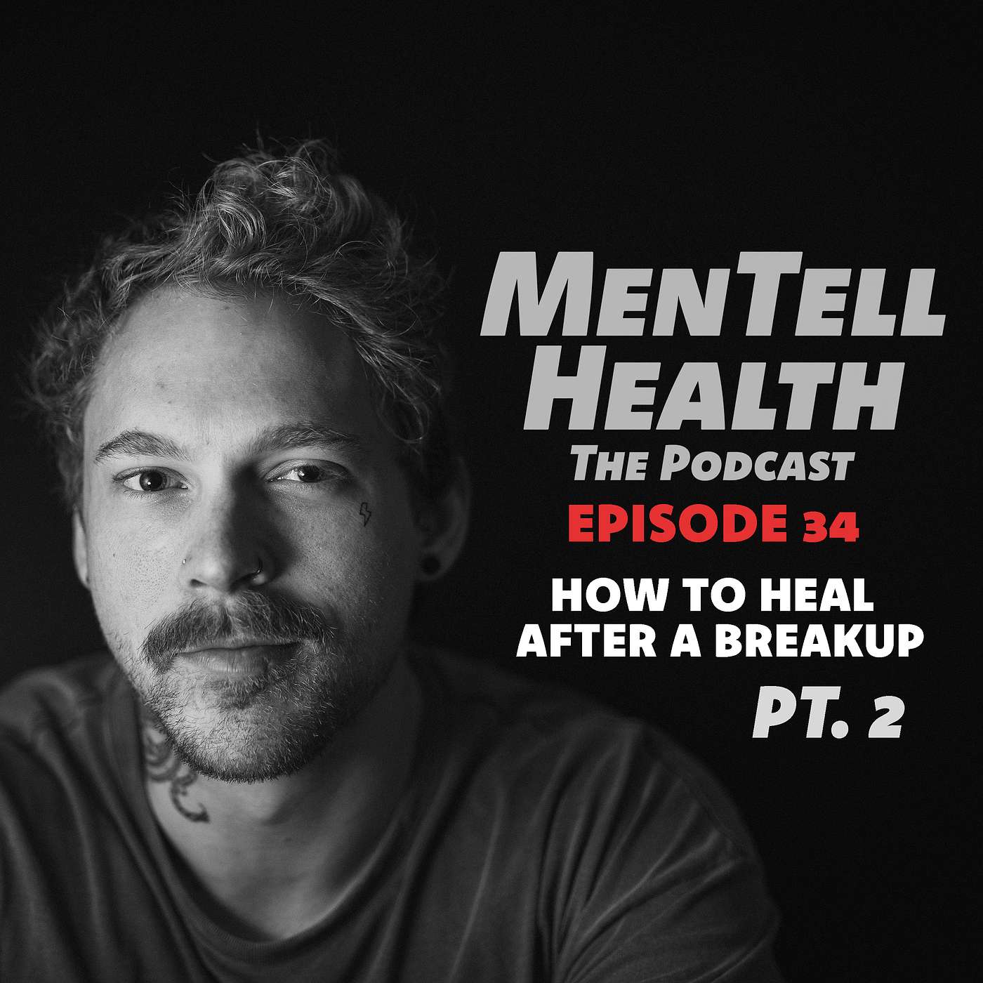 MenTell Health Podcast Episode 34 - How to heal after a breakup pt.2