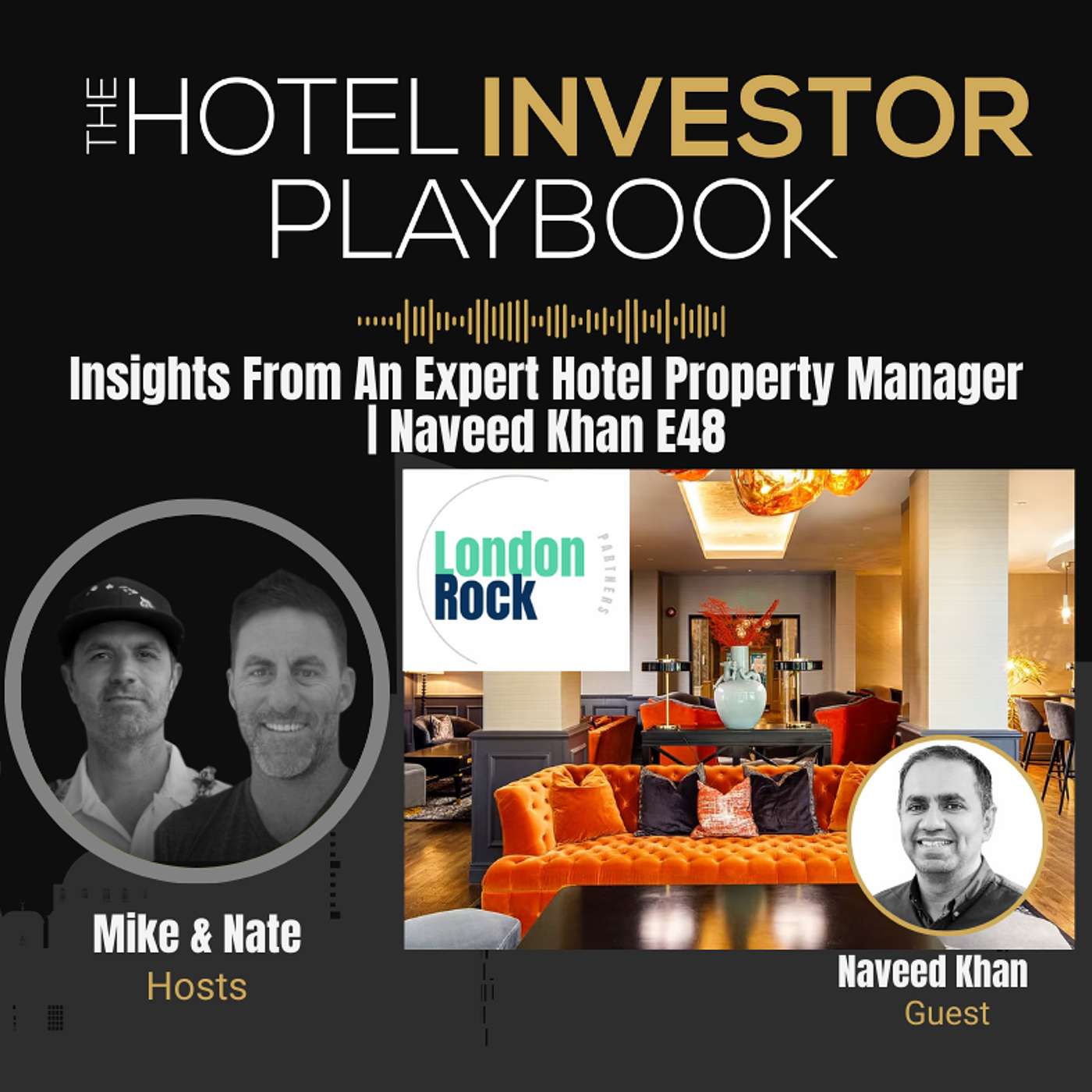 Insights From An Expert Hotel Property Manager | Naveed Khan E48