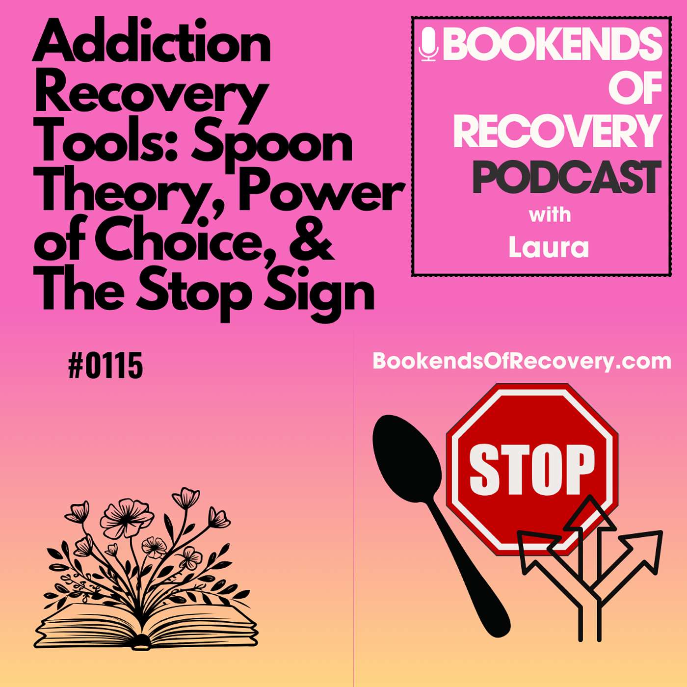 Addiction Recovery Tools: Spoon Theory, Power of Choice, & The Stop Sign episode artwork