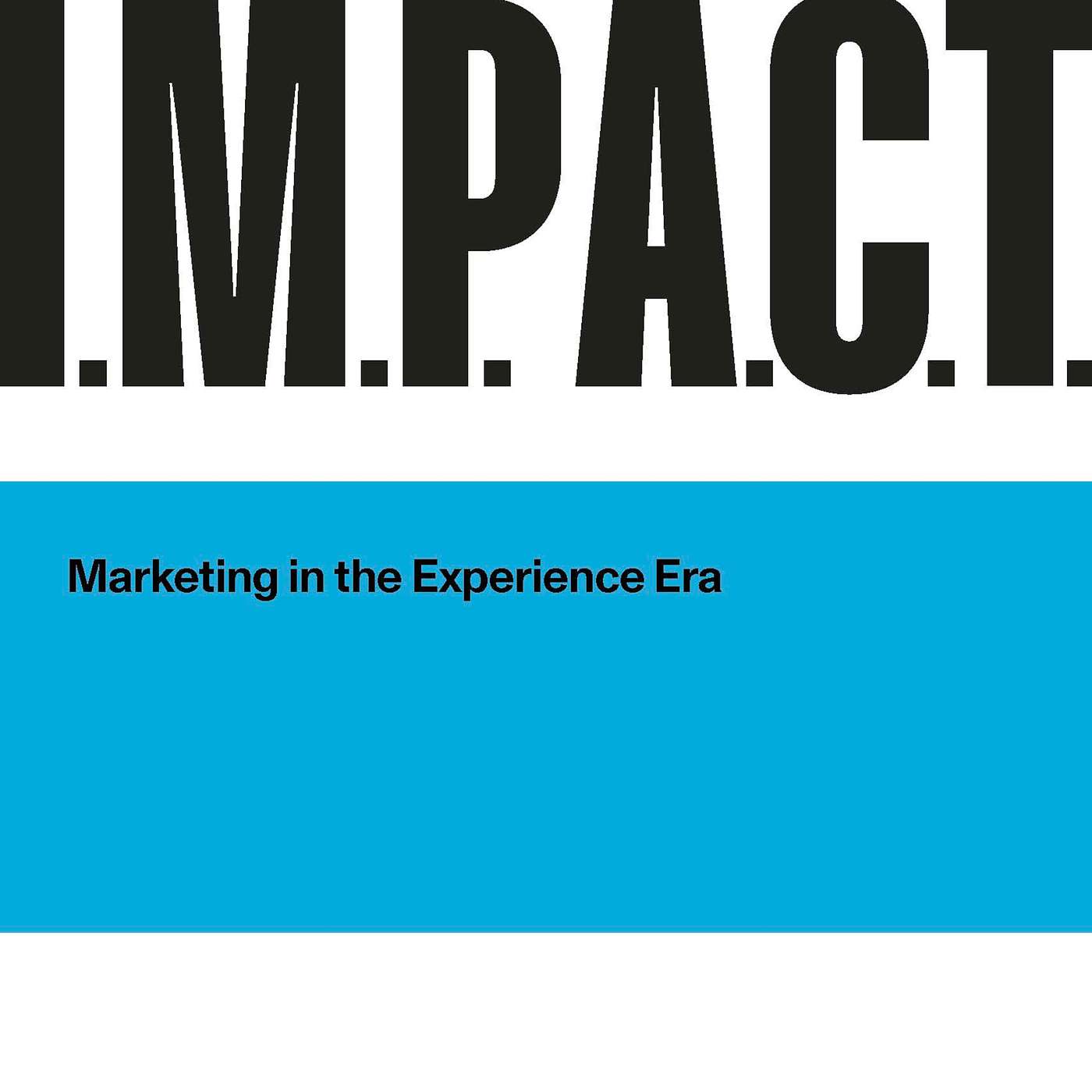 I.M.P.A.C.T: Marketing in the Experience Era episode artwork